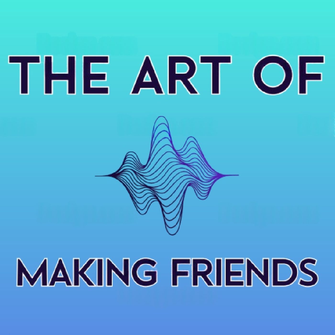 The Art of Making Friends