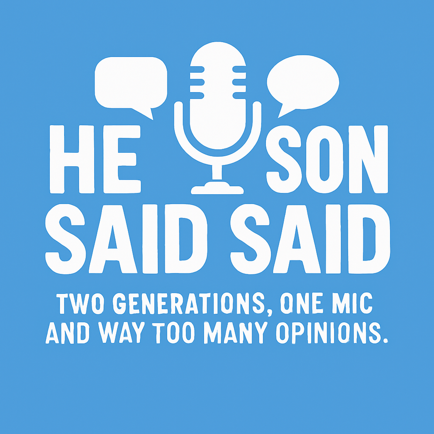 He Said, Son Said