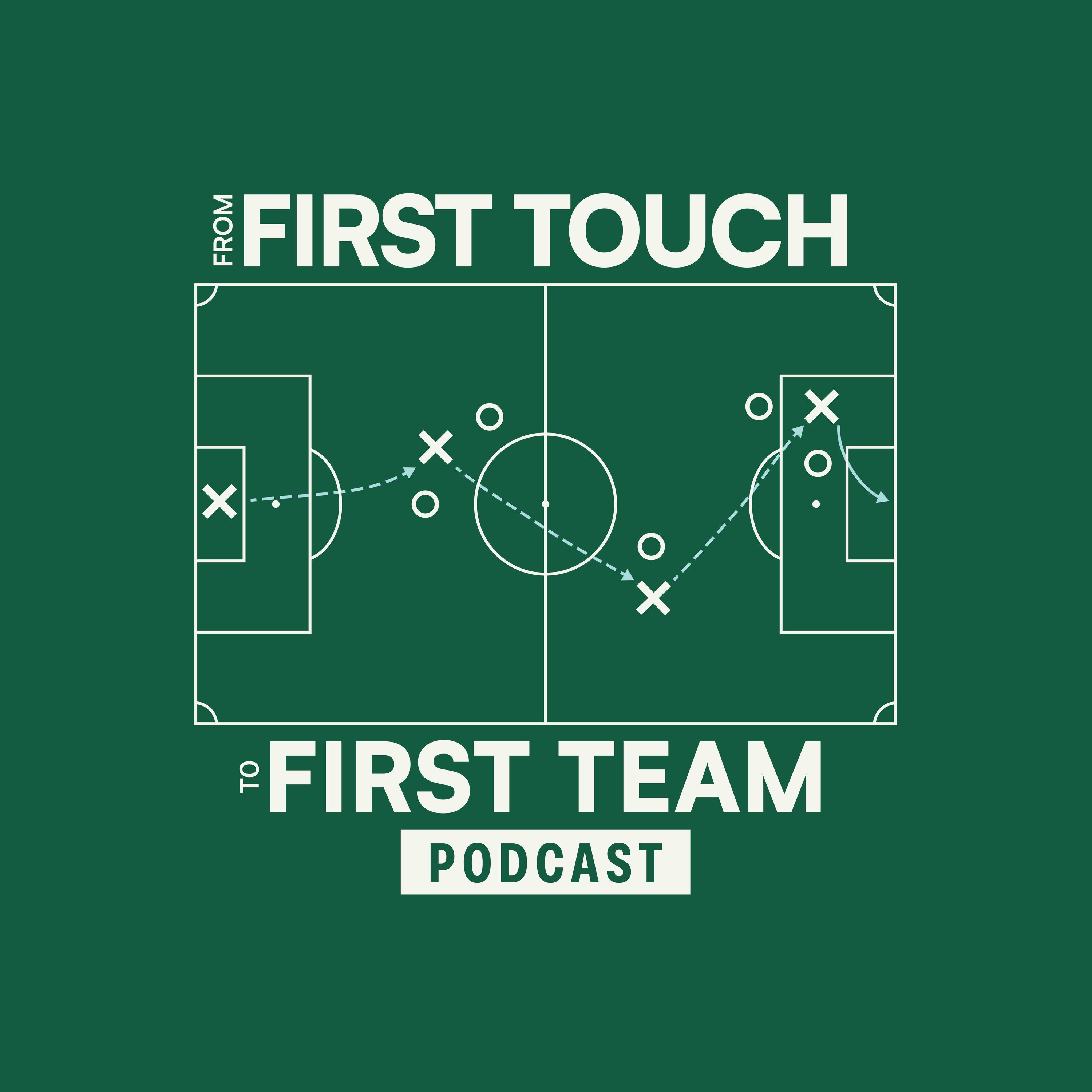 From First Touch to First Team