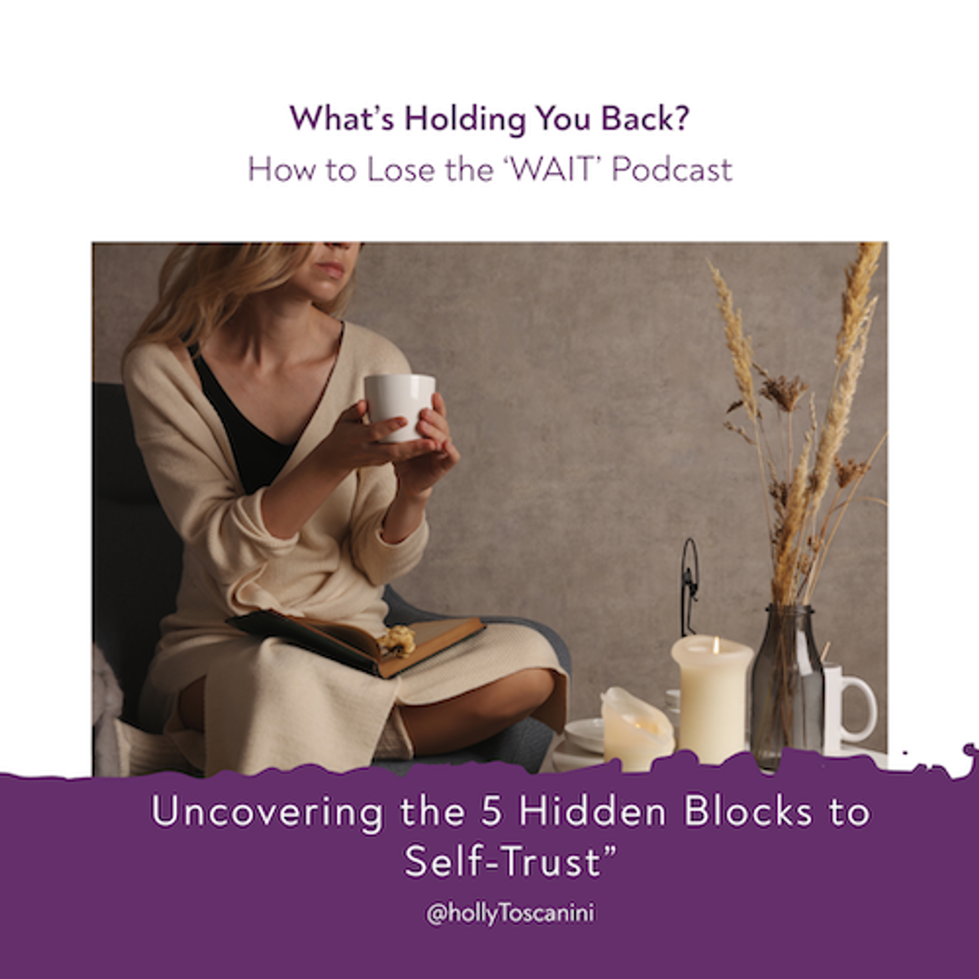 73. What’s Holding You Back? Uncovering the 5 Hidden Blocks to Self-Trust