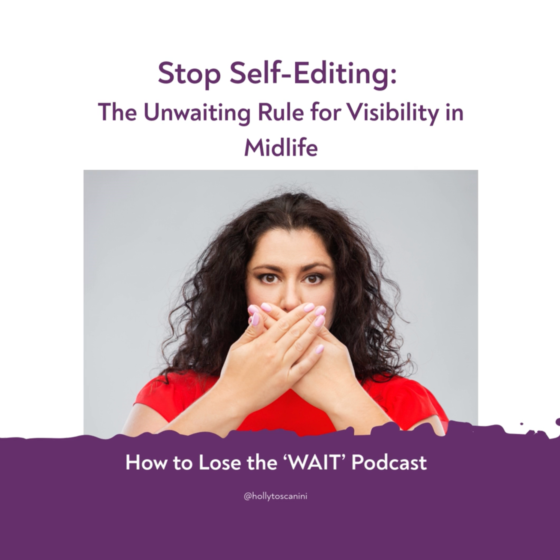 102. Stop Self-Editing: The Unwaiting Rule for Visibility in Midlife