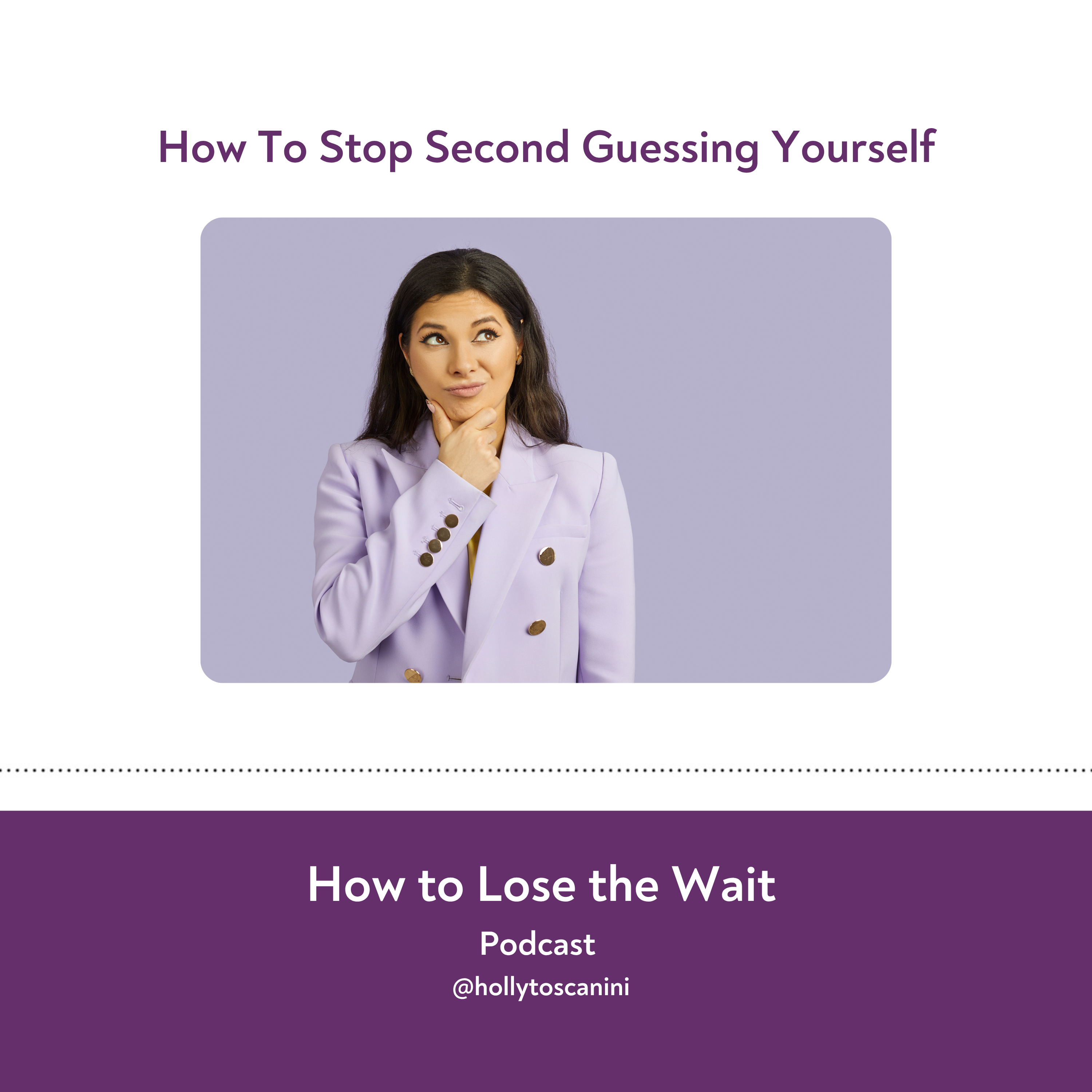 125. How To Stop Second Guessing Yourself