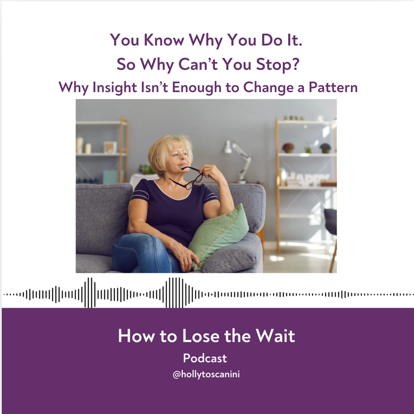 123. You Know Why You Do It. So Why Can’t You Stop?