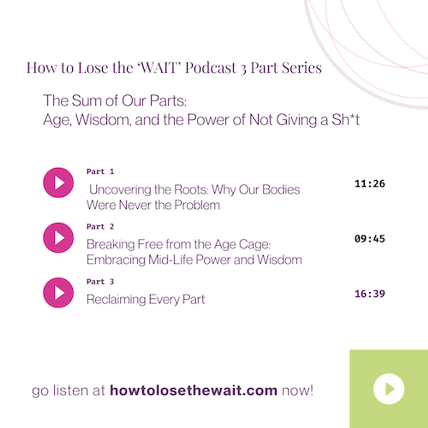 53. The Sum of Our Parts- Age, Wisdom, and the Power of Not Giving a Sh*t
