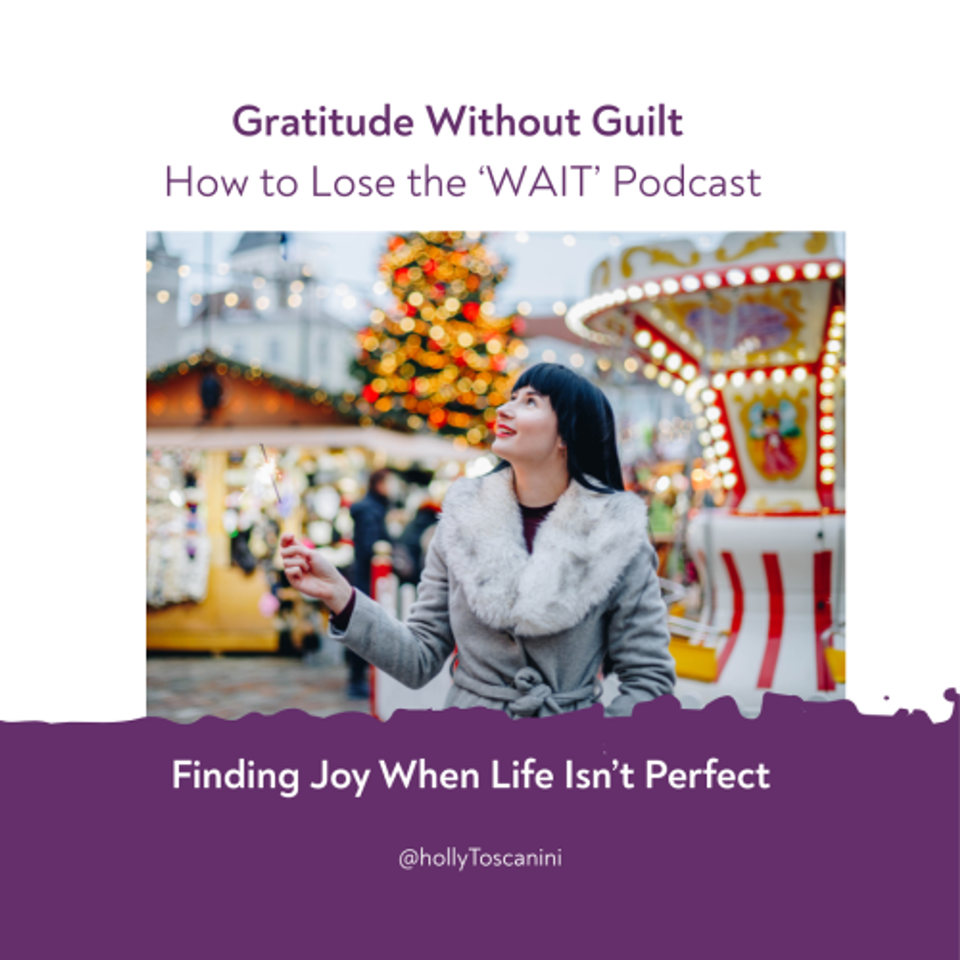 92. Gratitude Without Guilt: Finding Joy When Life Isn’t Perfect