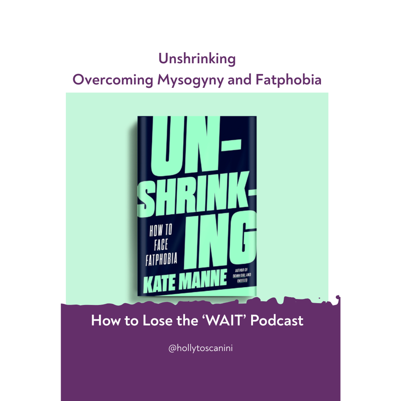35. Unshrinking: Overcoming Misogyny and Fatphobia
