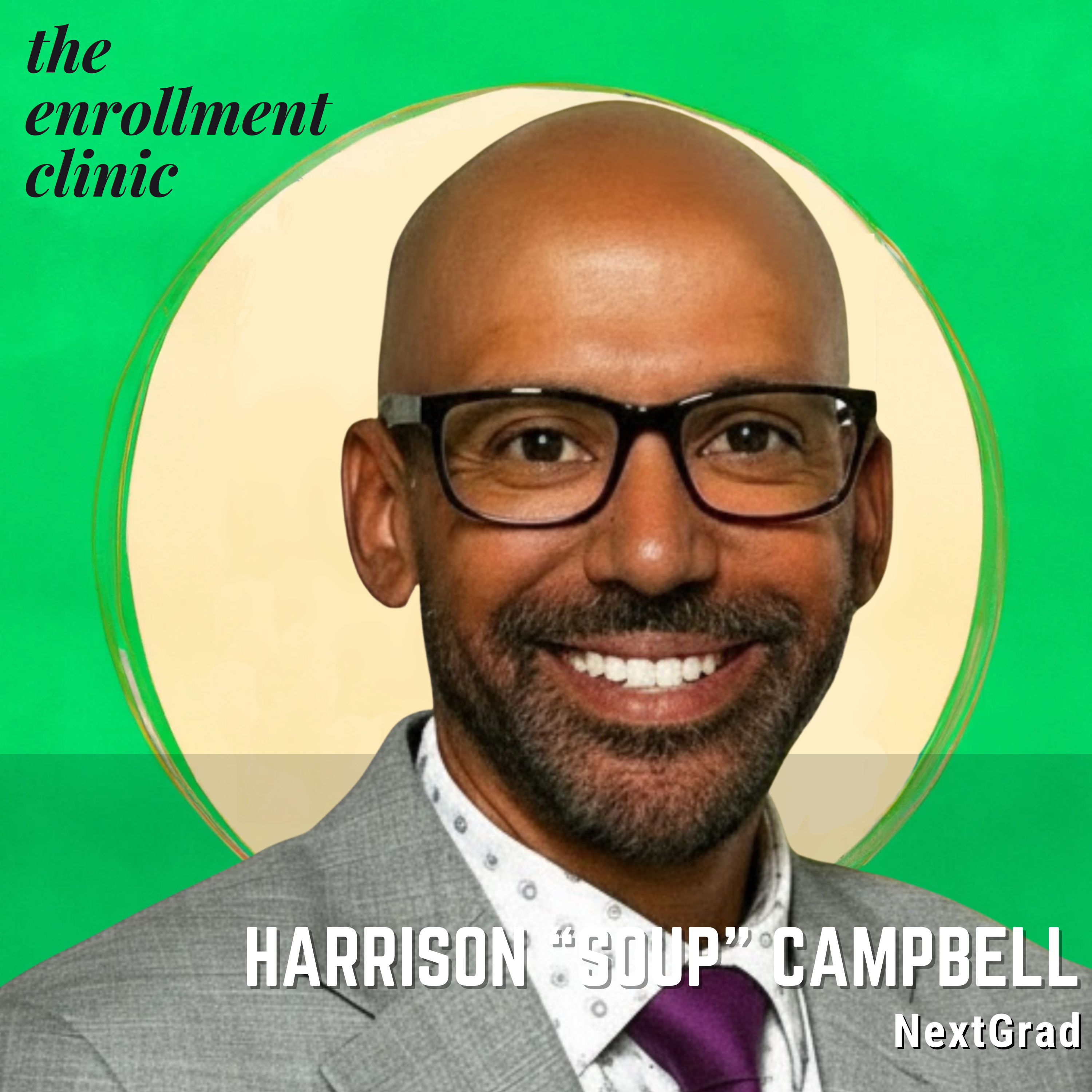 The High School Hallway, Higher Ed's Last Untapped Channel | Harrison "Soup" Campbell, NextGrad