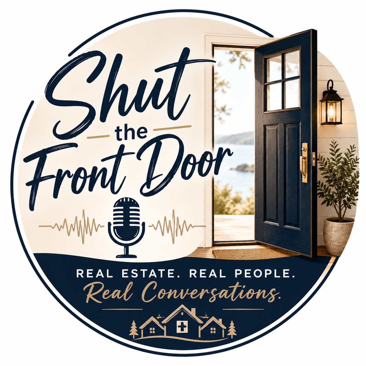 Shut The Front Door: Real Estate. Real People. Real Conversations.