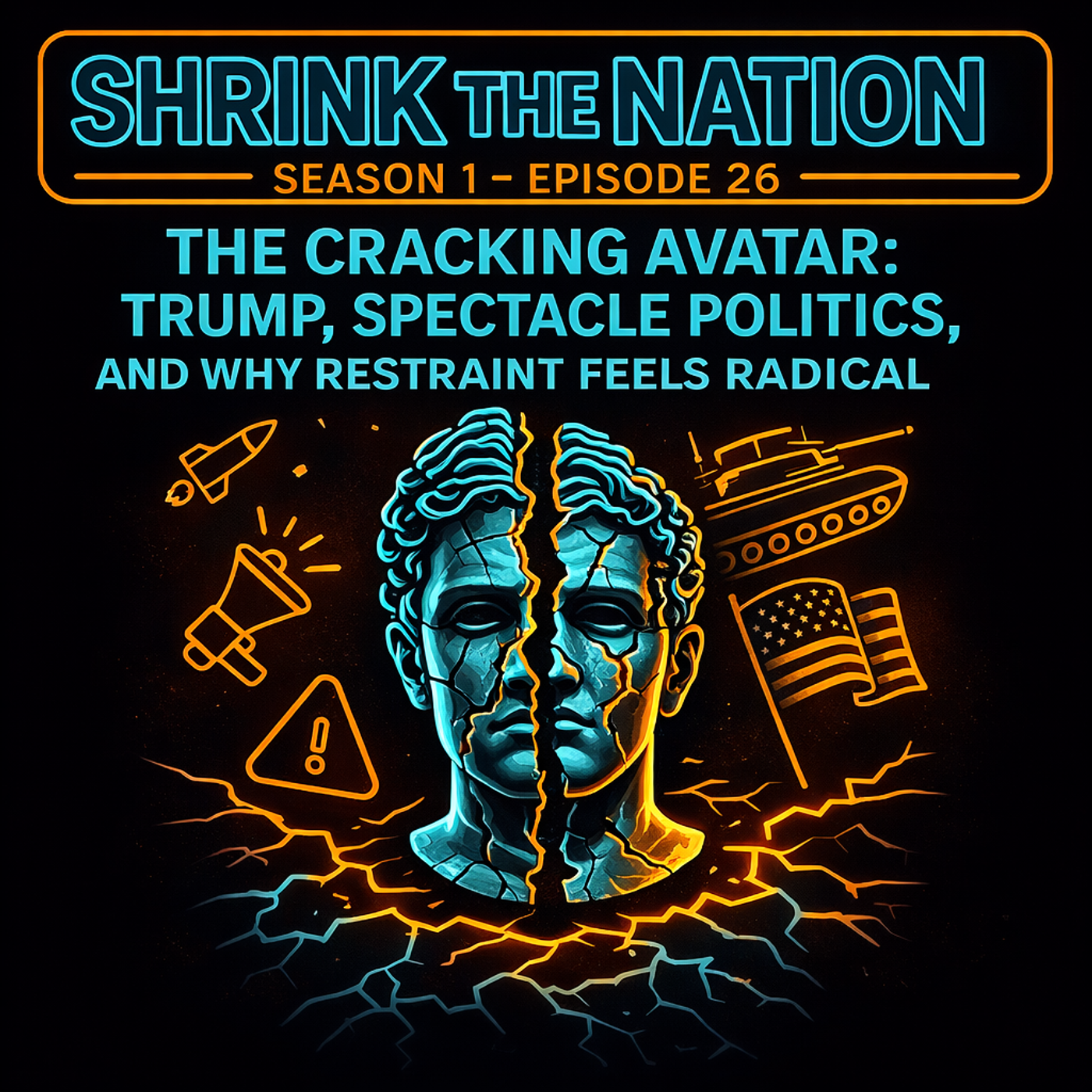 The Cracking Avatar: Trump, Spectacle Politics, and Why Restraint Feels Radical episode artwork