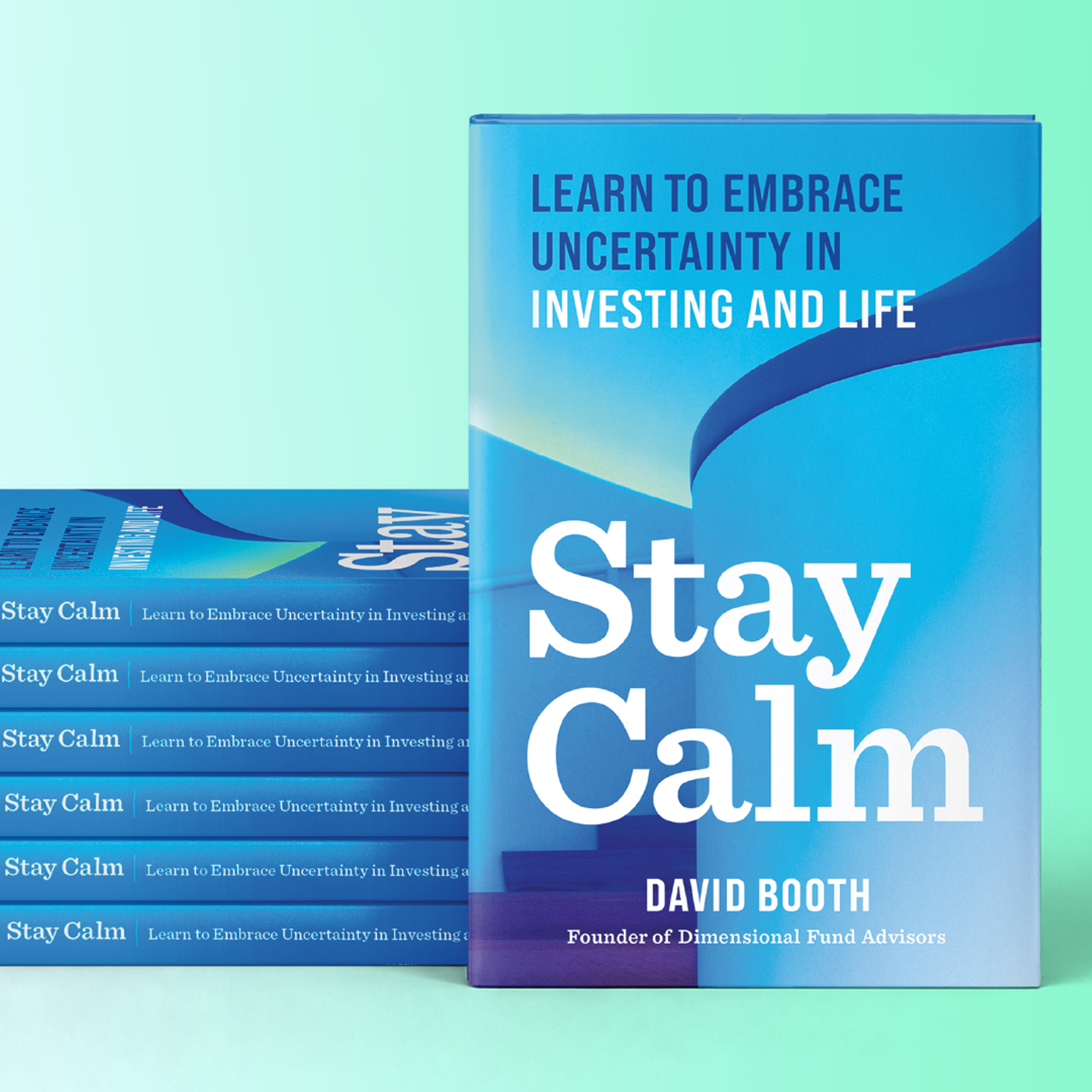 Stay Calm: David Booth’s Journey to Embrace Uncertainty in Investing & Life episode artwork