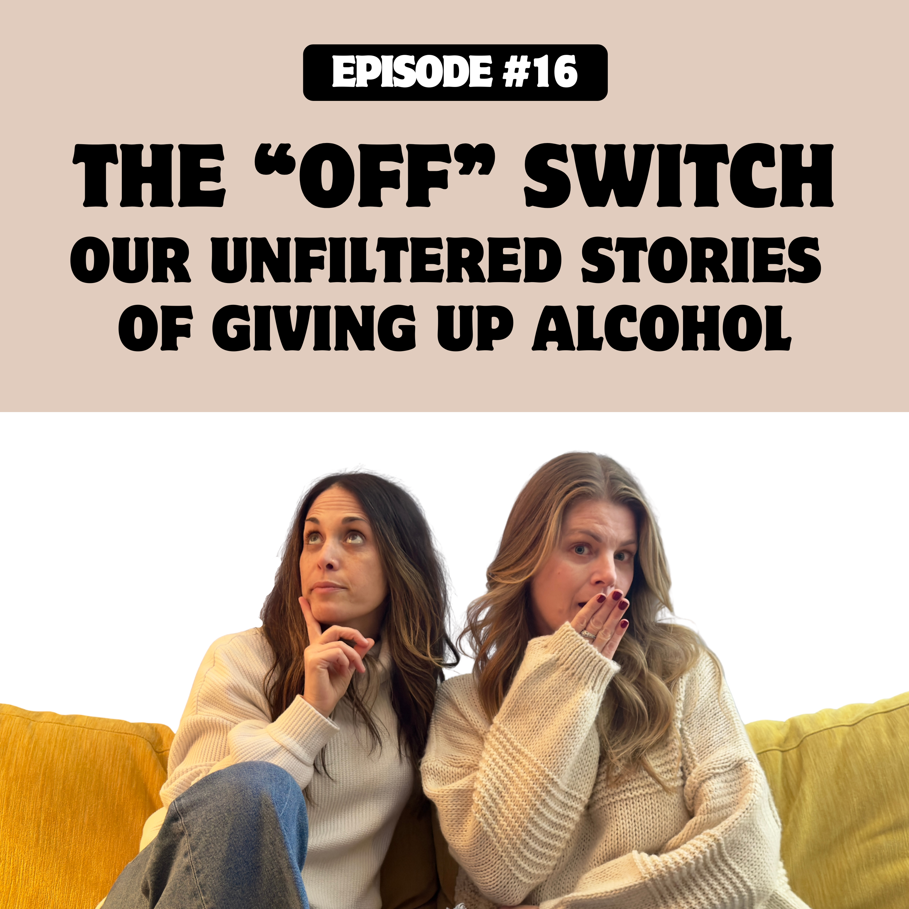 Episode 16: The Off-Switch: Our Unfiltered Stories of Giving Up Alcohol episode artwork