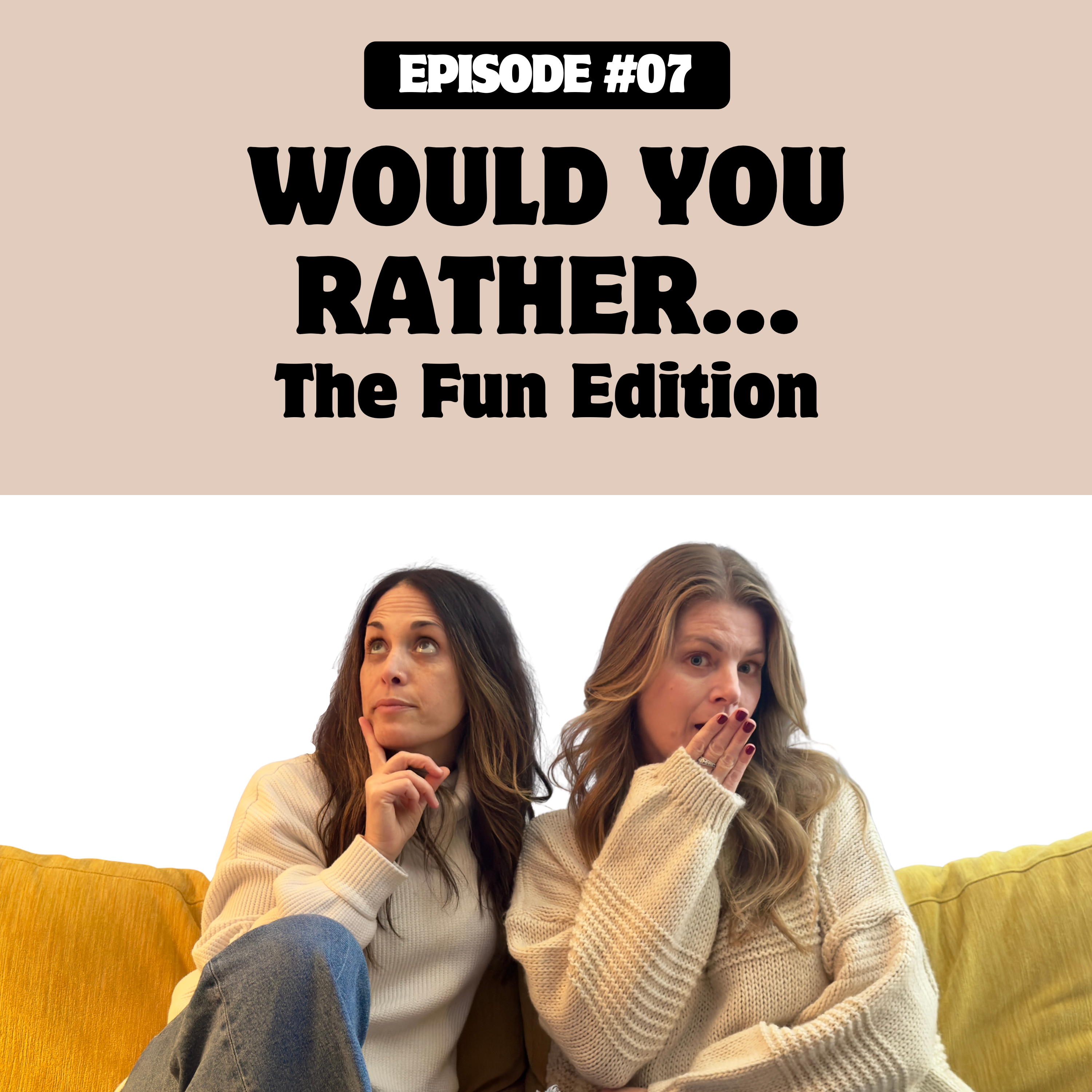 Episode 7: Would you Rather...Fun Edition episode artwork