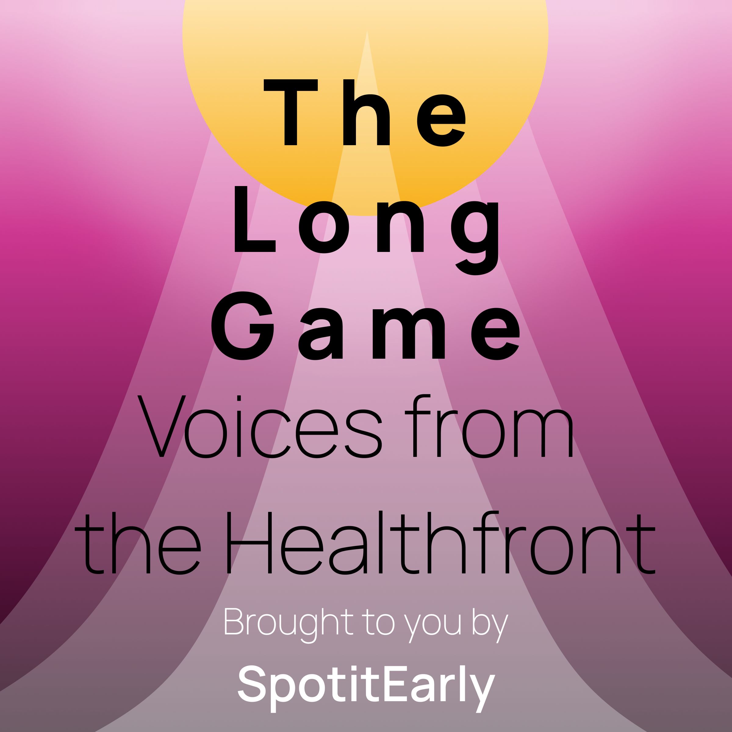 The Long Game | Voices from the health front podcast artwork