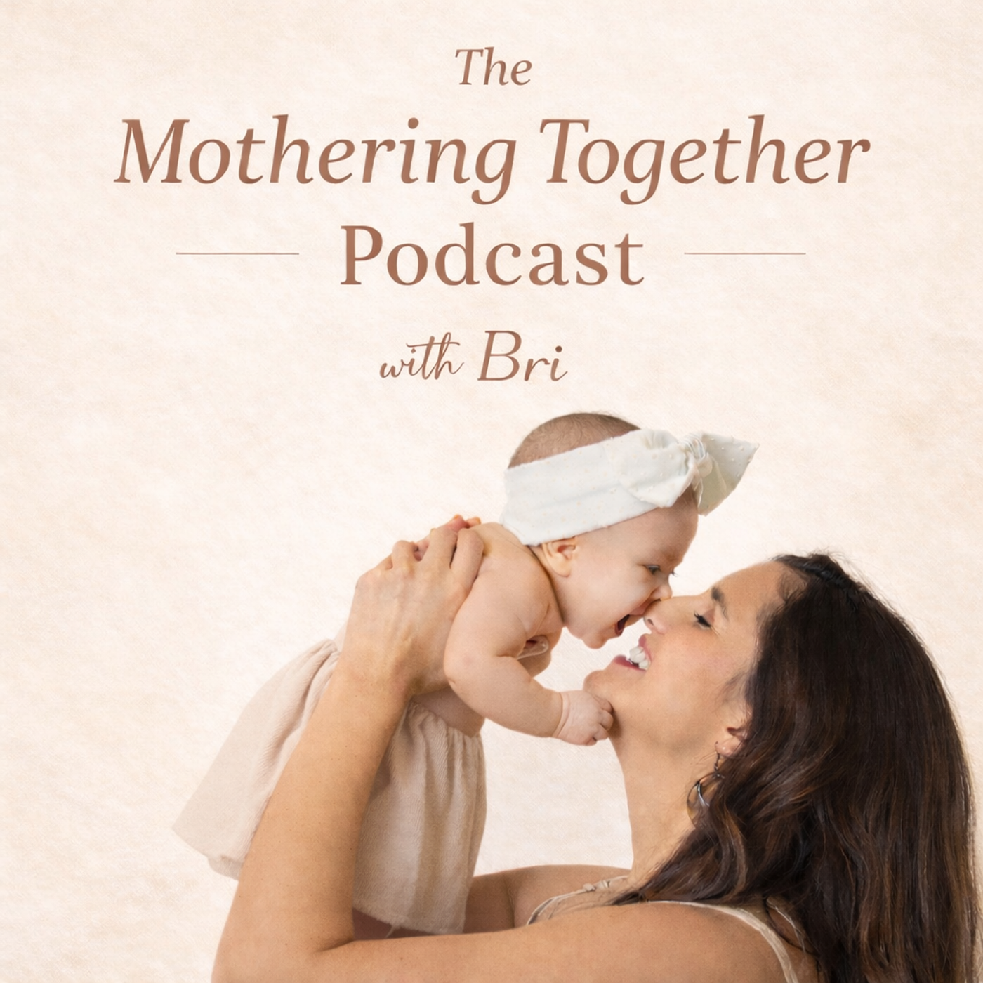 Mothering Together Podcast with Bri