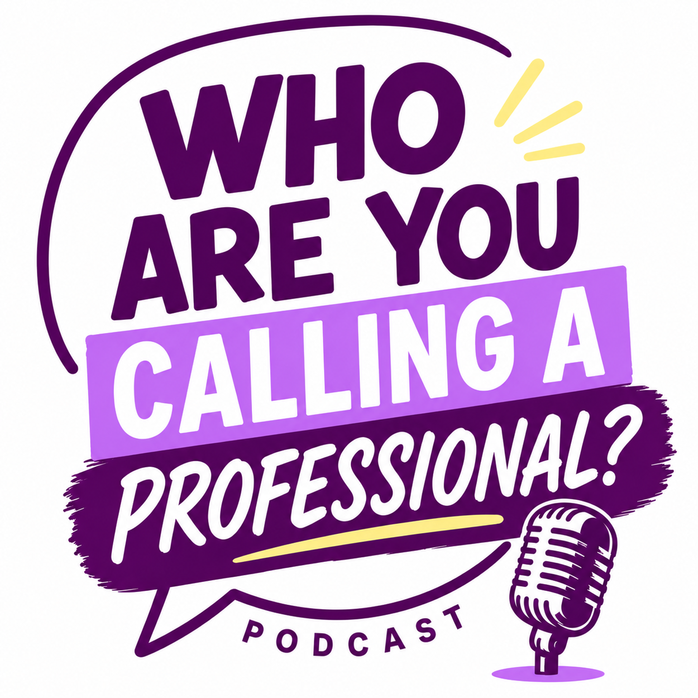Who Are You Calling a Professional?