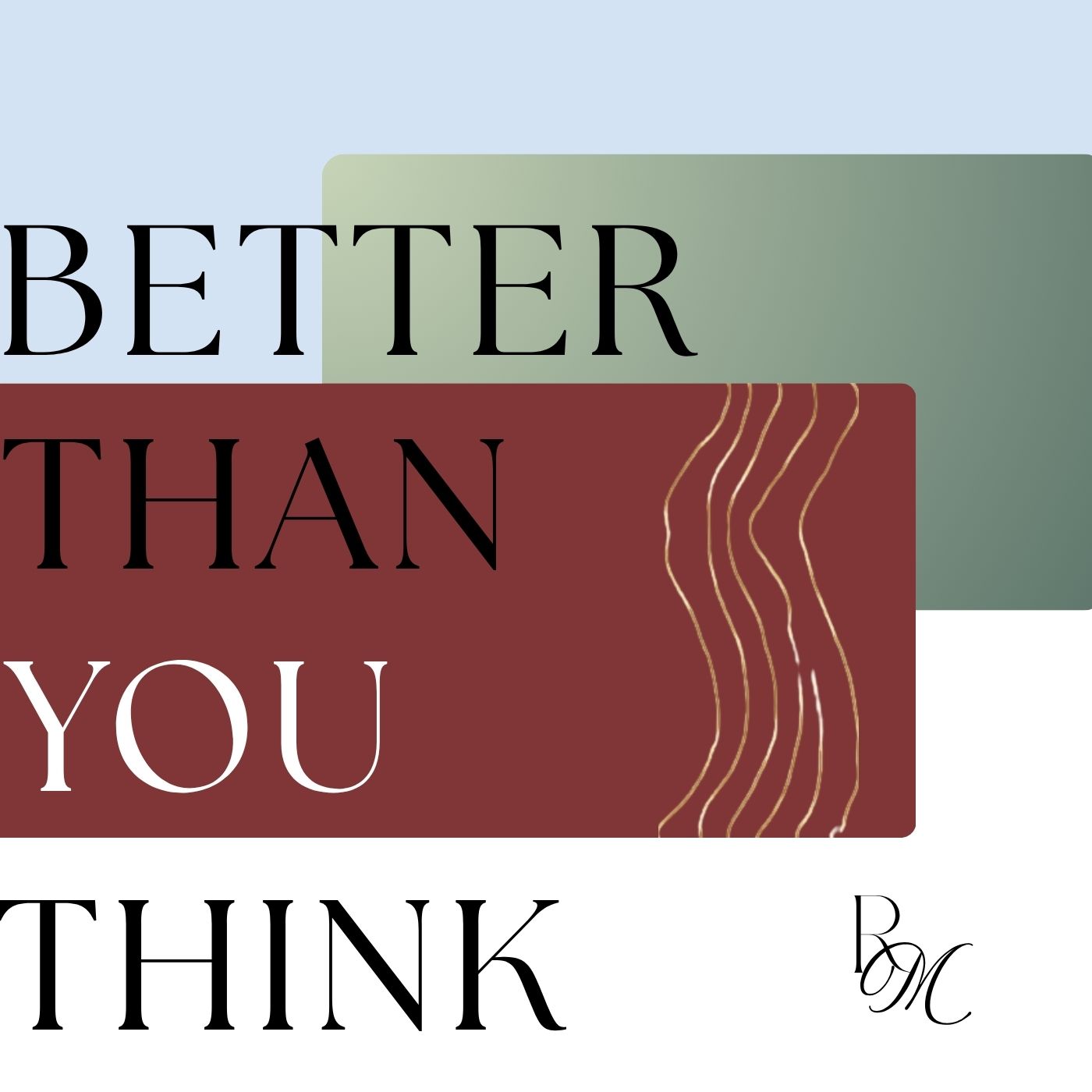 Better Than You Think podcast artwork