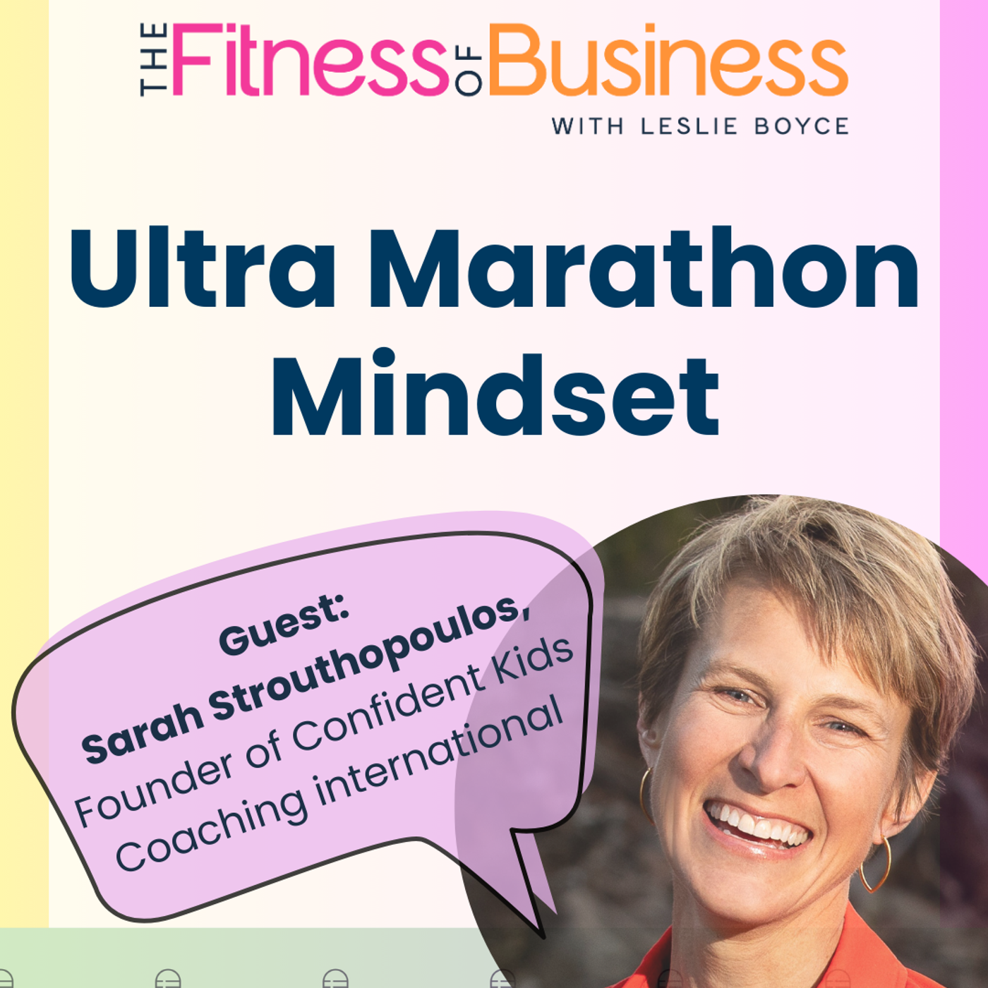 Ultra Marathon Mindset: with Sarah Strouthopoulos, Founder of Confident Kids Coaching international episode artwork