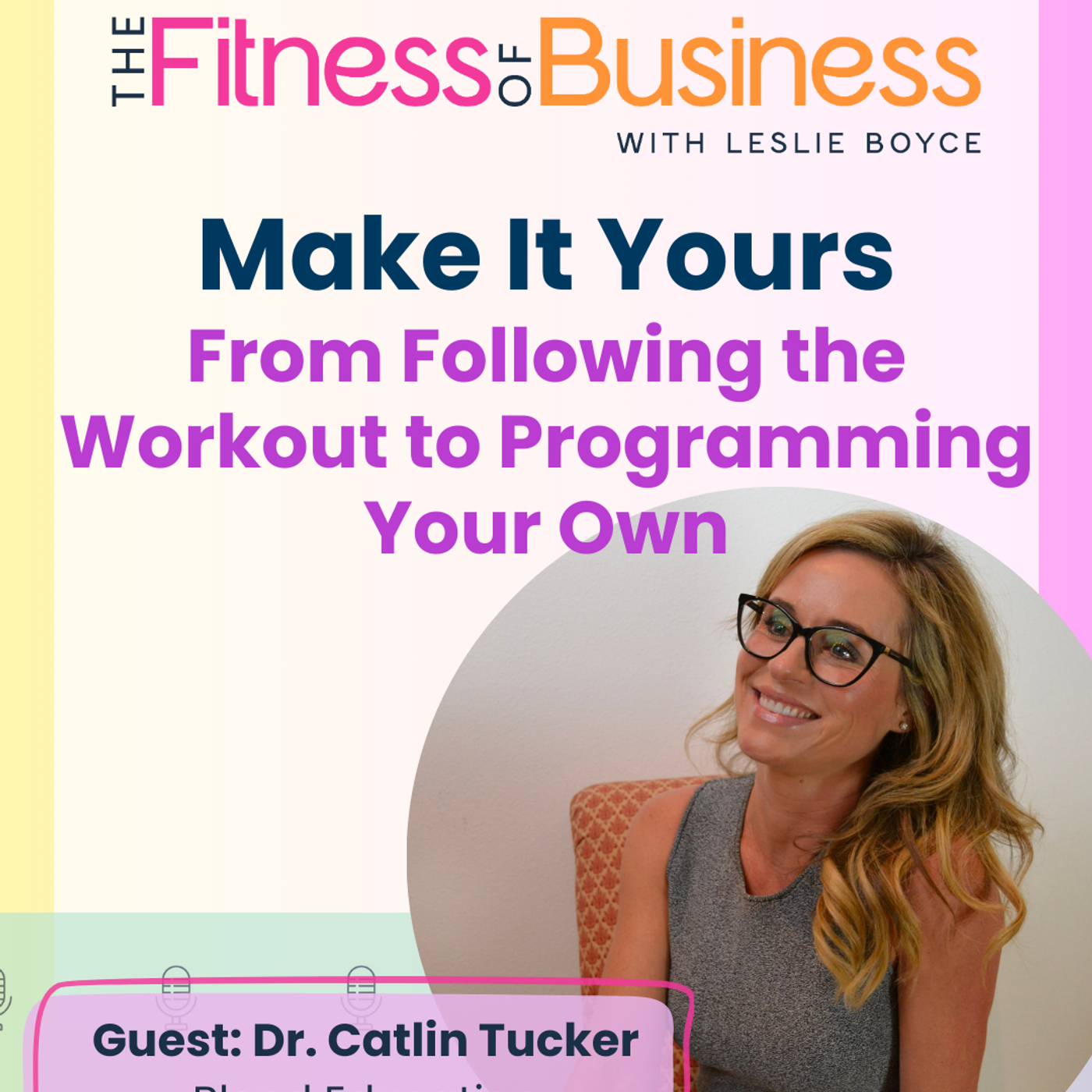 Make It Yours: 
From Following the Workout to Programming Your Own episode artwork