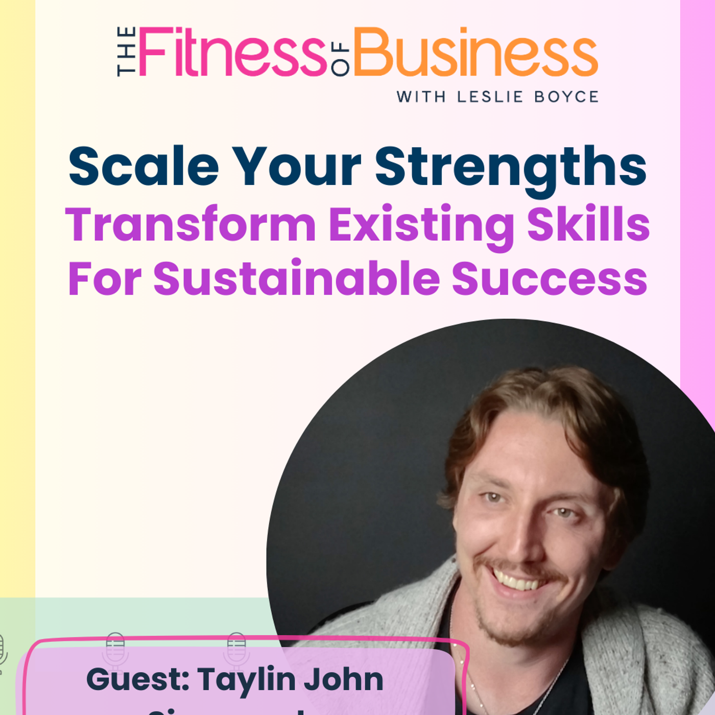 Scale Your Strengths: Transform Existing Skills For Sustainable Success episode artwork