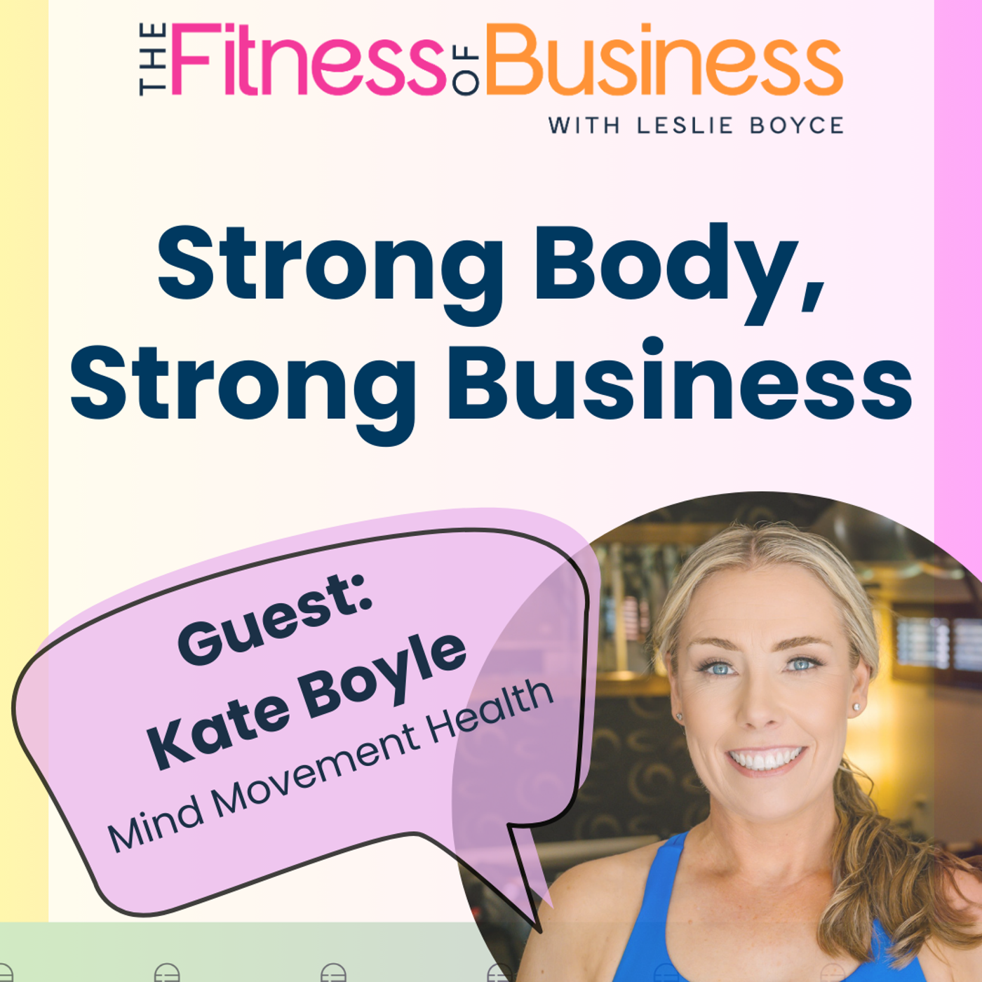 Strong Body, Strong Business: with Kate Boyle from Mind Movement Health episode artwork