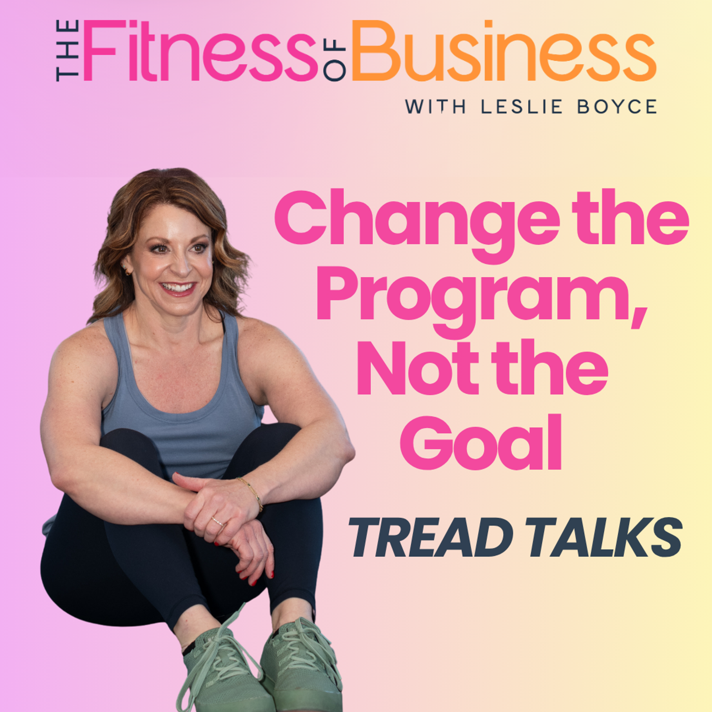 TREAD TALKS: Change the Program, Not the Goal episode artwork