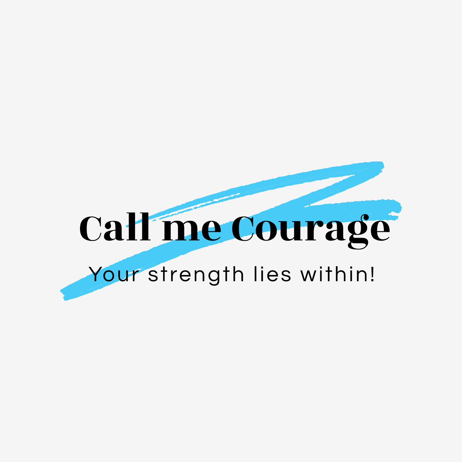 Call Me Courage