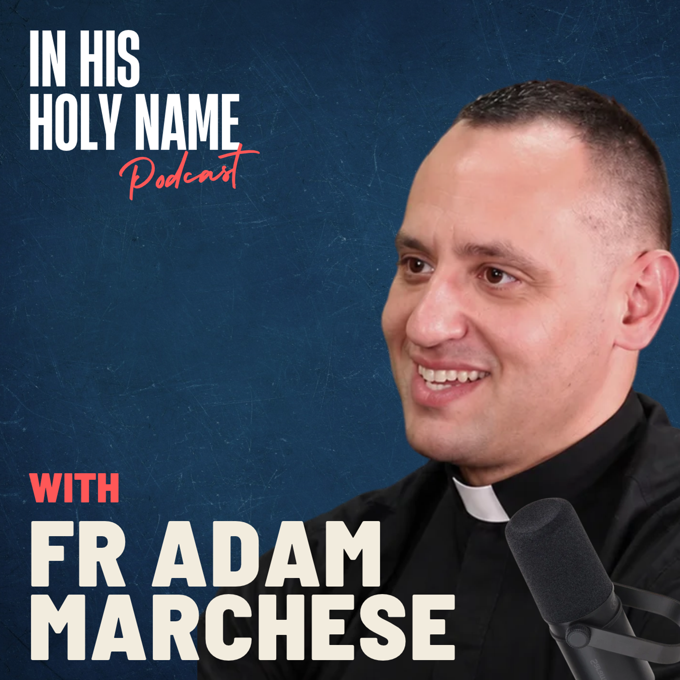 In His Holy Name w/Fr Adam Marchese podcast artwork