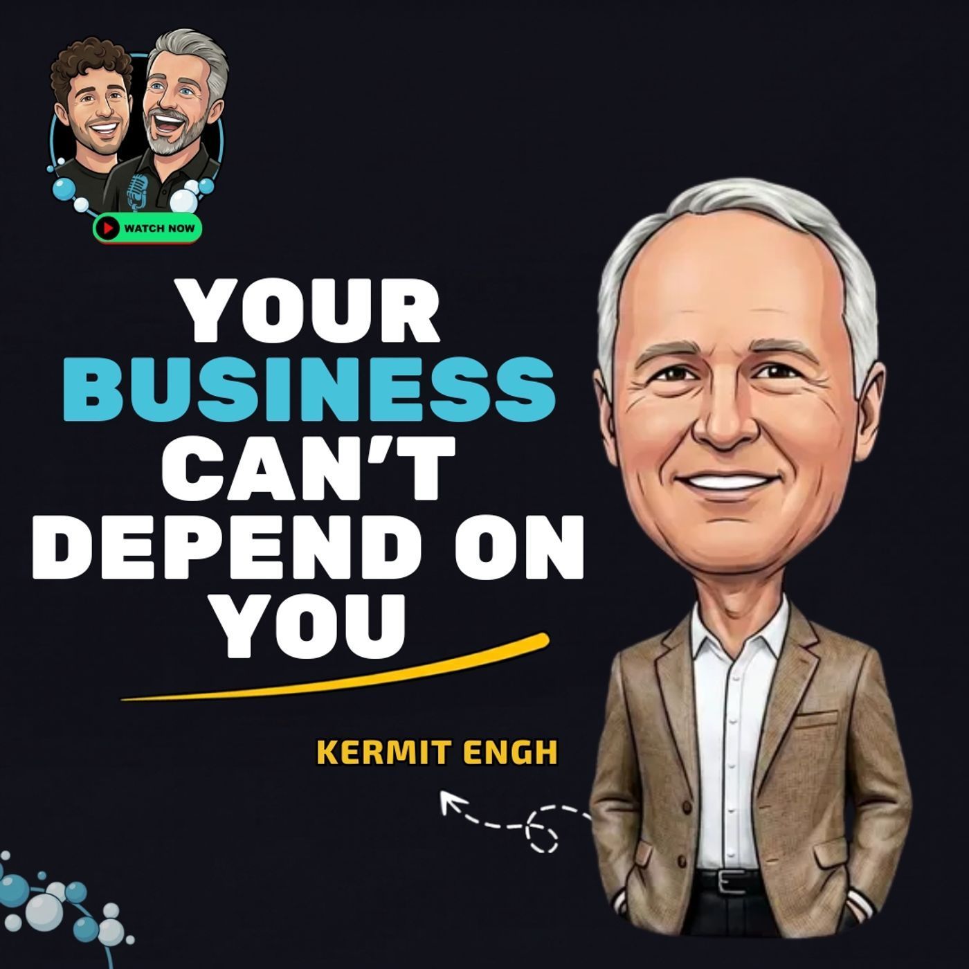 Kermit Engh: Your Business Can't Depend On You episode artwork