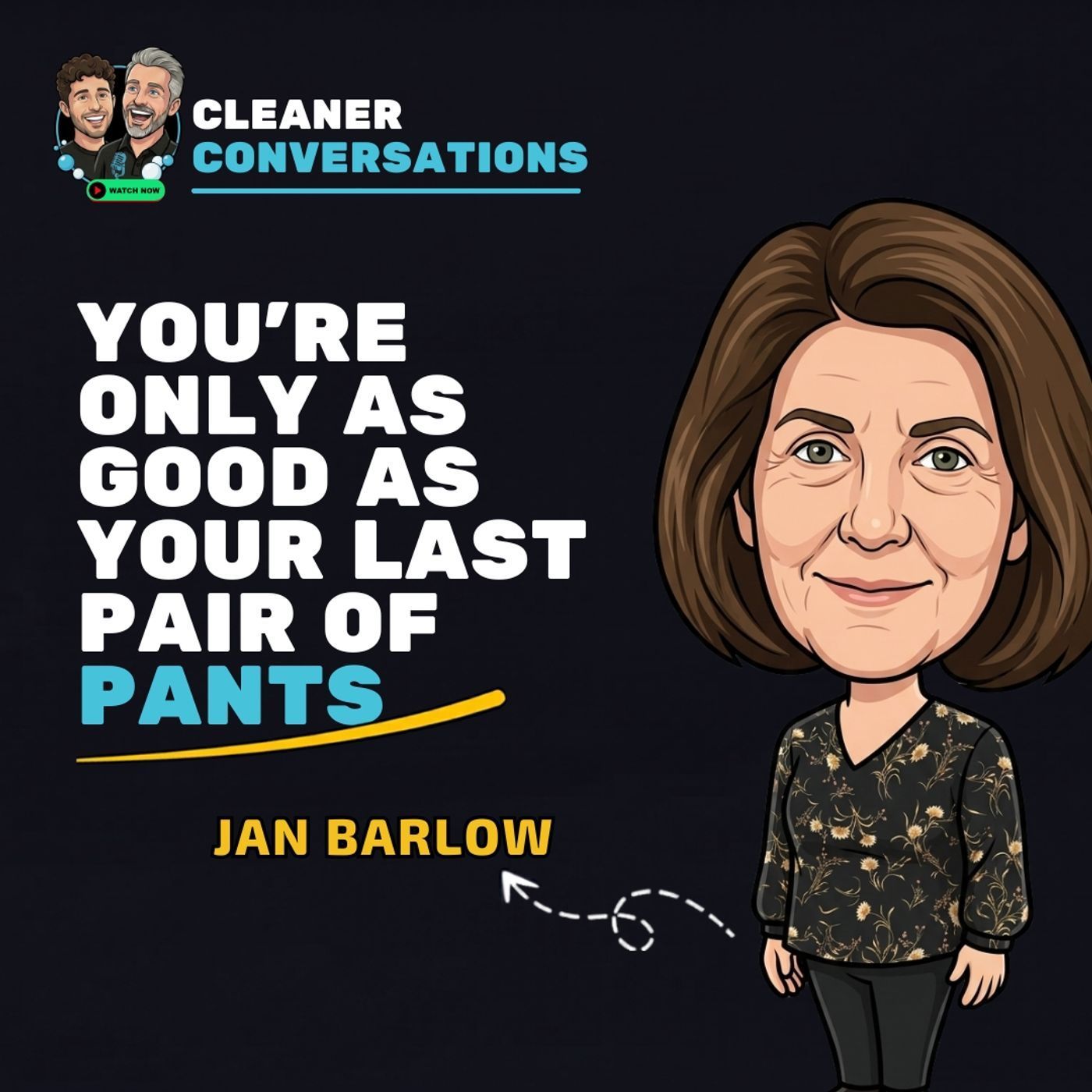 Jan Barlow: You're Only As Good As Your Last Pair Of Pants episode artwork