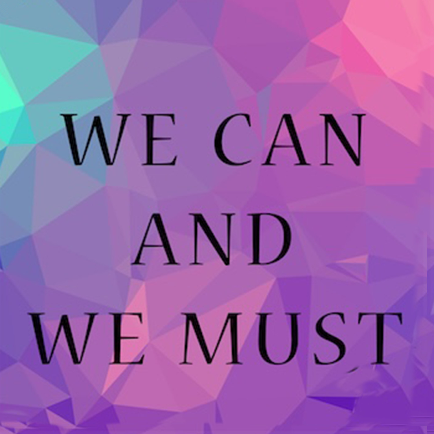 We Can and We Must podcast artwork