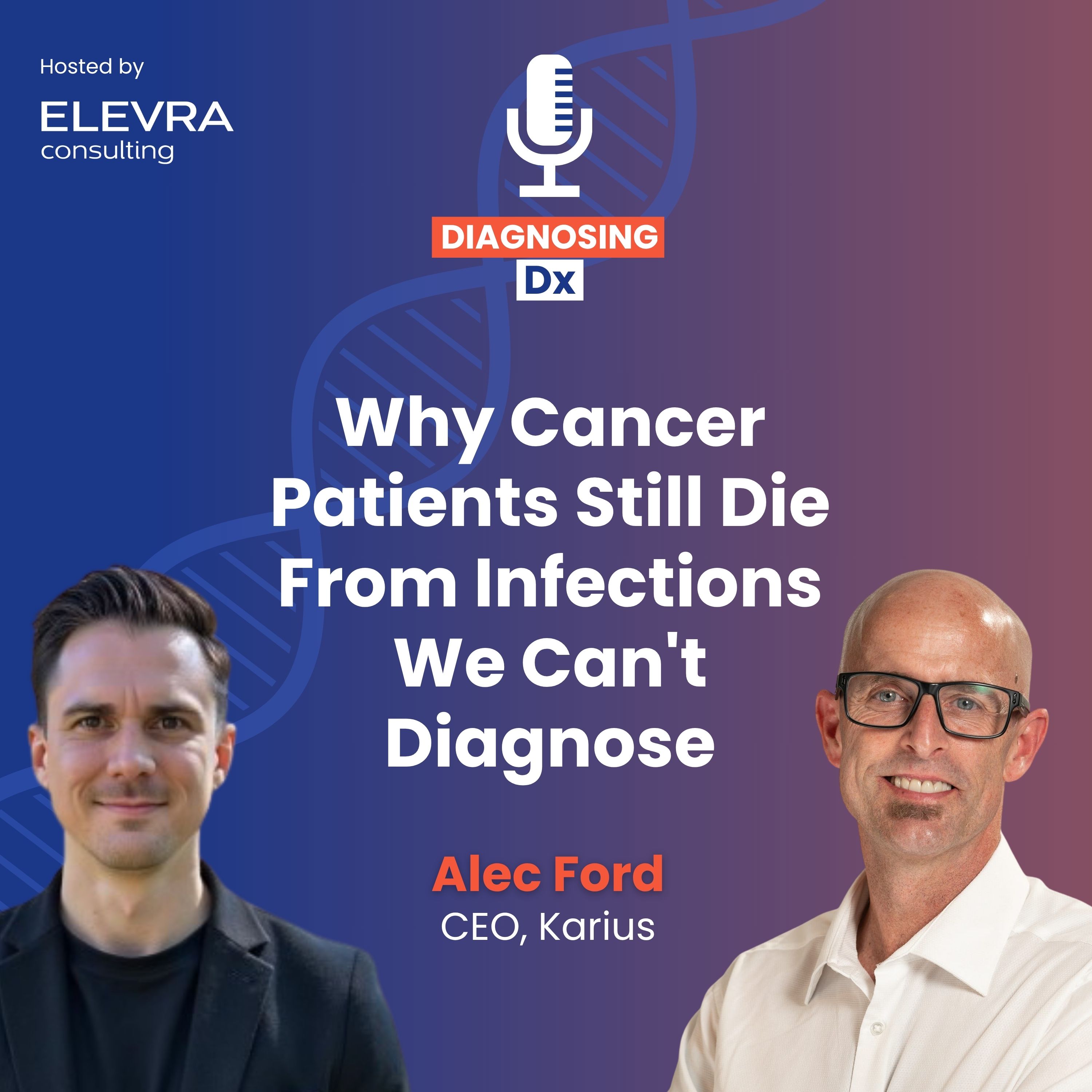 Why Cancer Patients Still Die From Infections We Can't Diagnose - Karius episode artwork