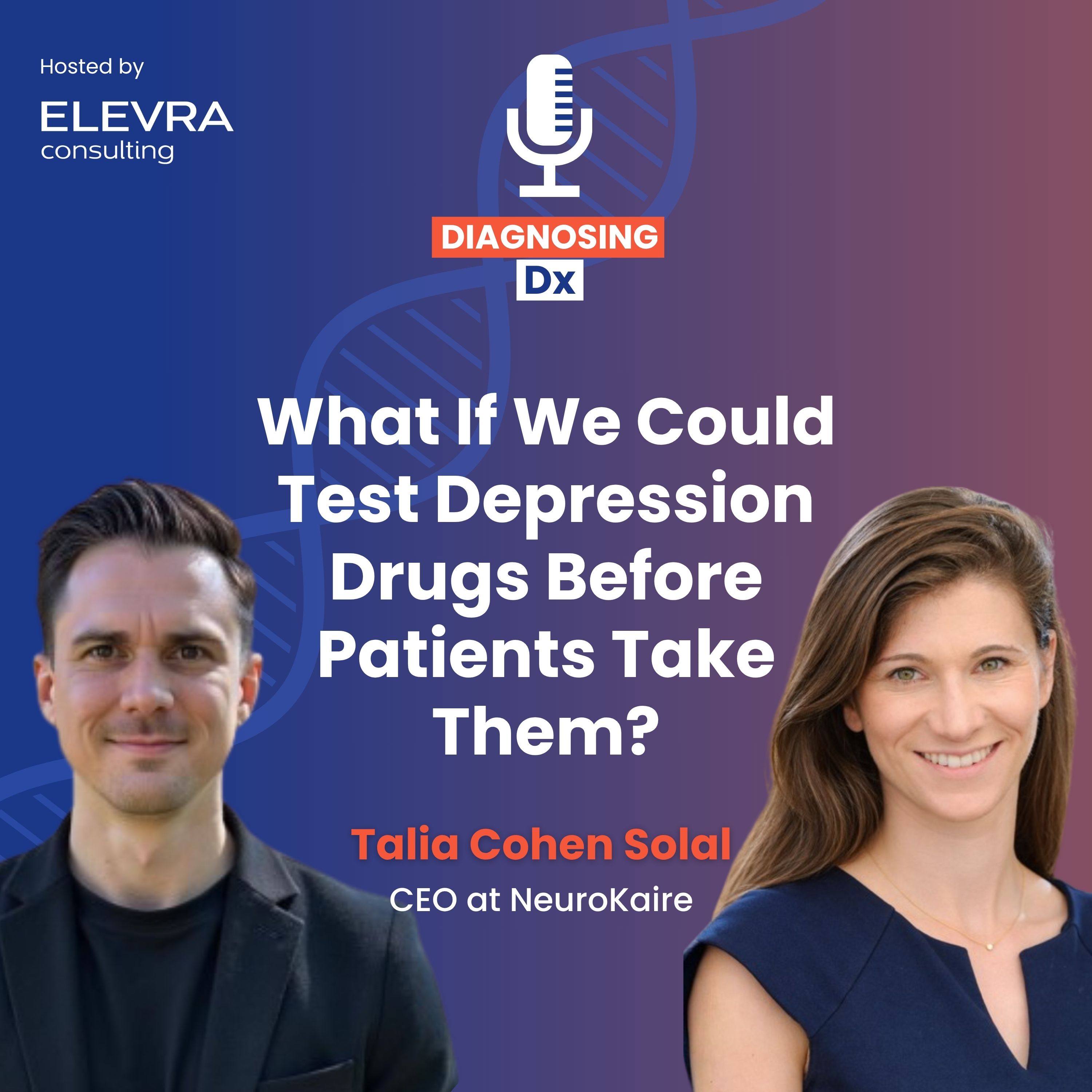 What If We Could Test Depression Drugs Before Patients Take Them? Dr Talia Cohen Solal - NeuroKaire episode artwork