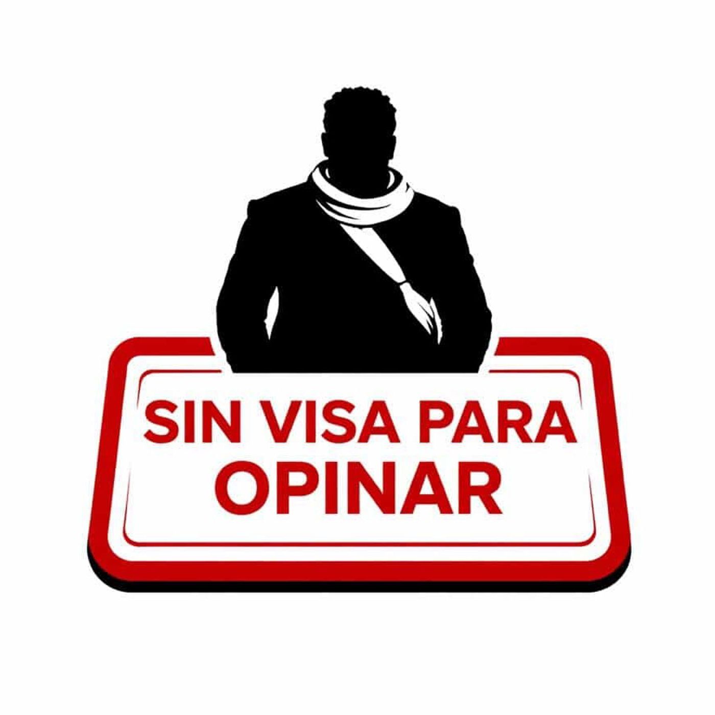 SIN VISA PARA OPINAR podcast artwork