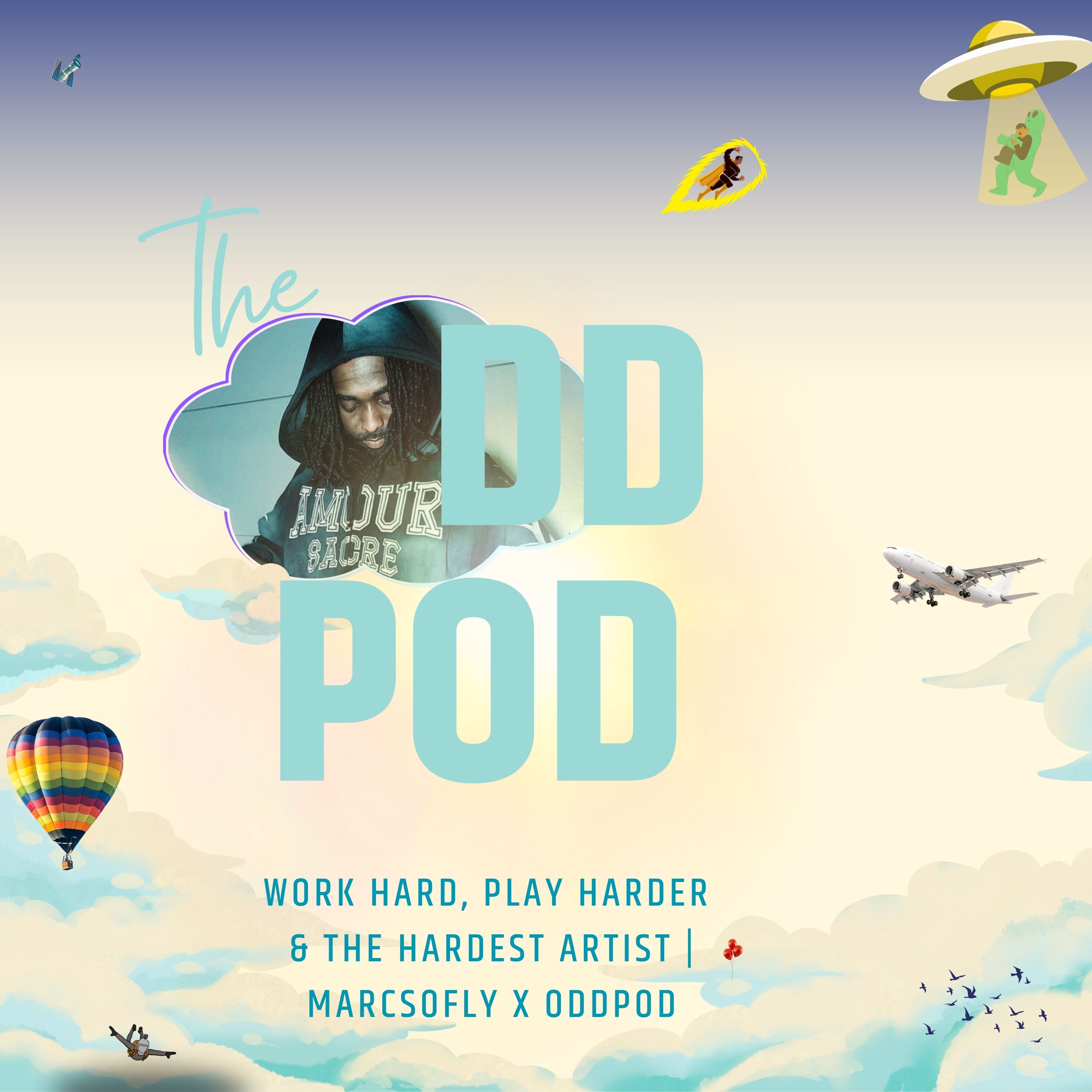 Work Hard, Play Harder & The Hardest Artist | MarcSoFly x OddPod episode artwork