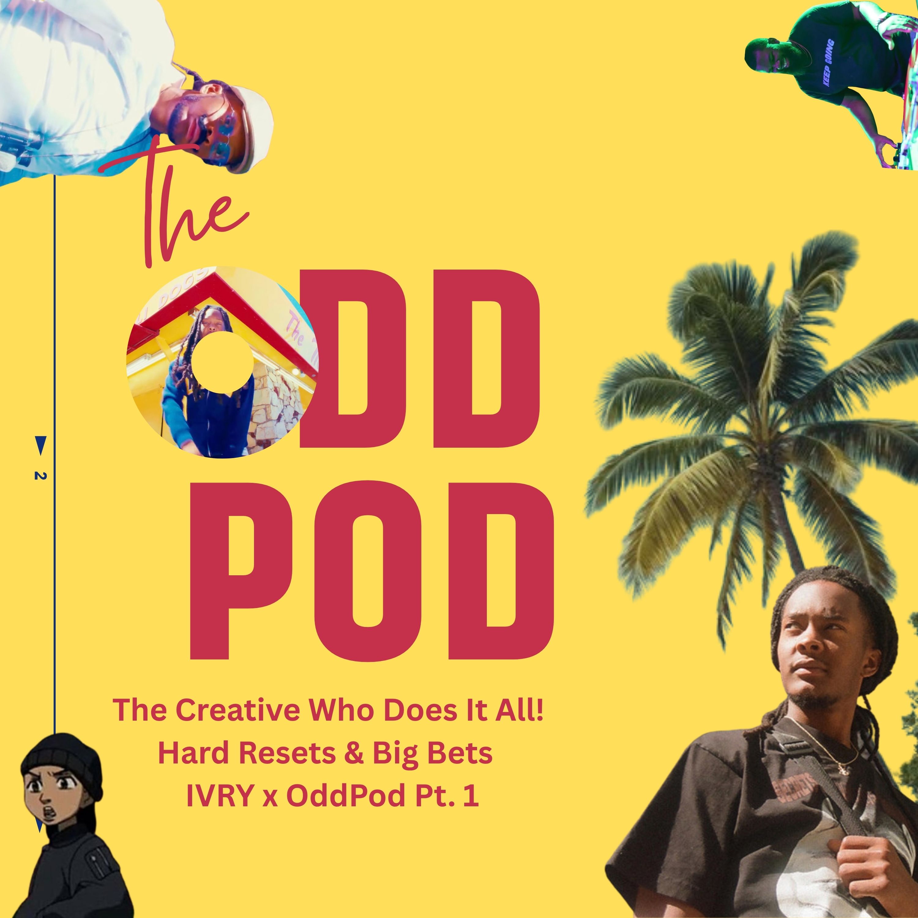 The Creative Who Does It All! Hard Resets & Big Bets | IVRY x OddPod Pt. 1 episode artwork