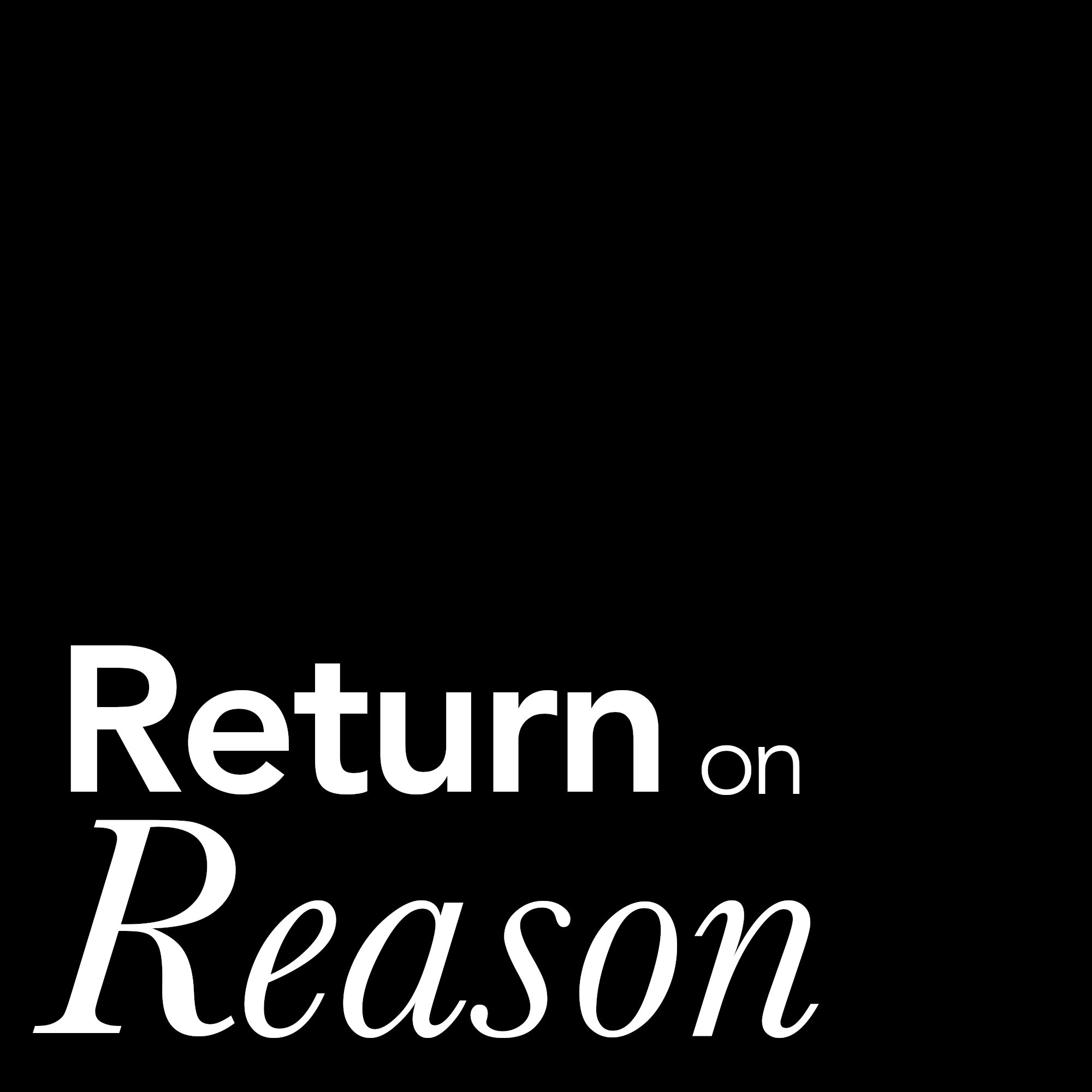 Return on Reason