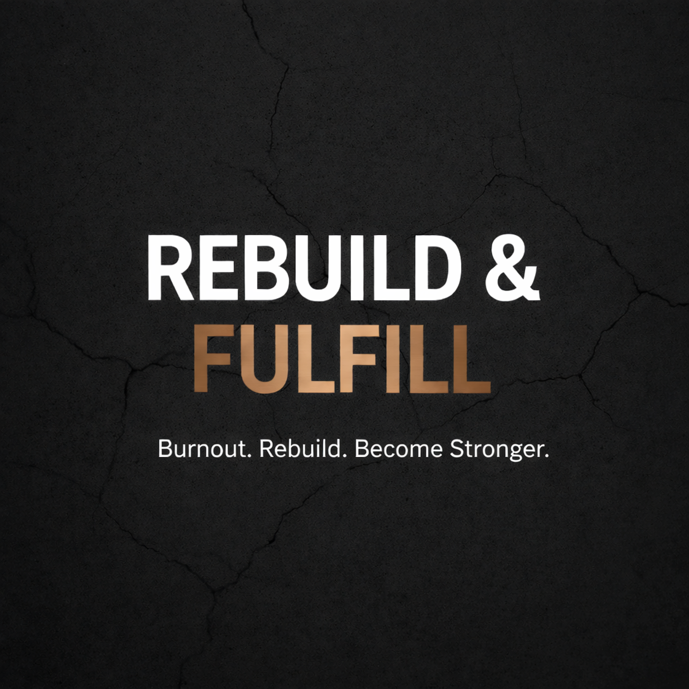 🎙️ Rebuild & FulfillReal conversations on burnout, rebuilding, and becoming stronger than before.
