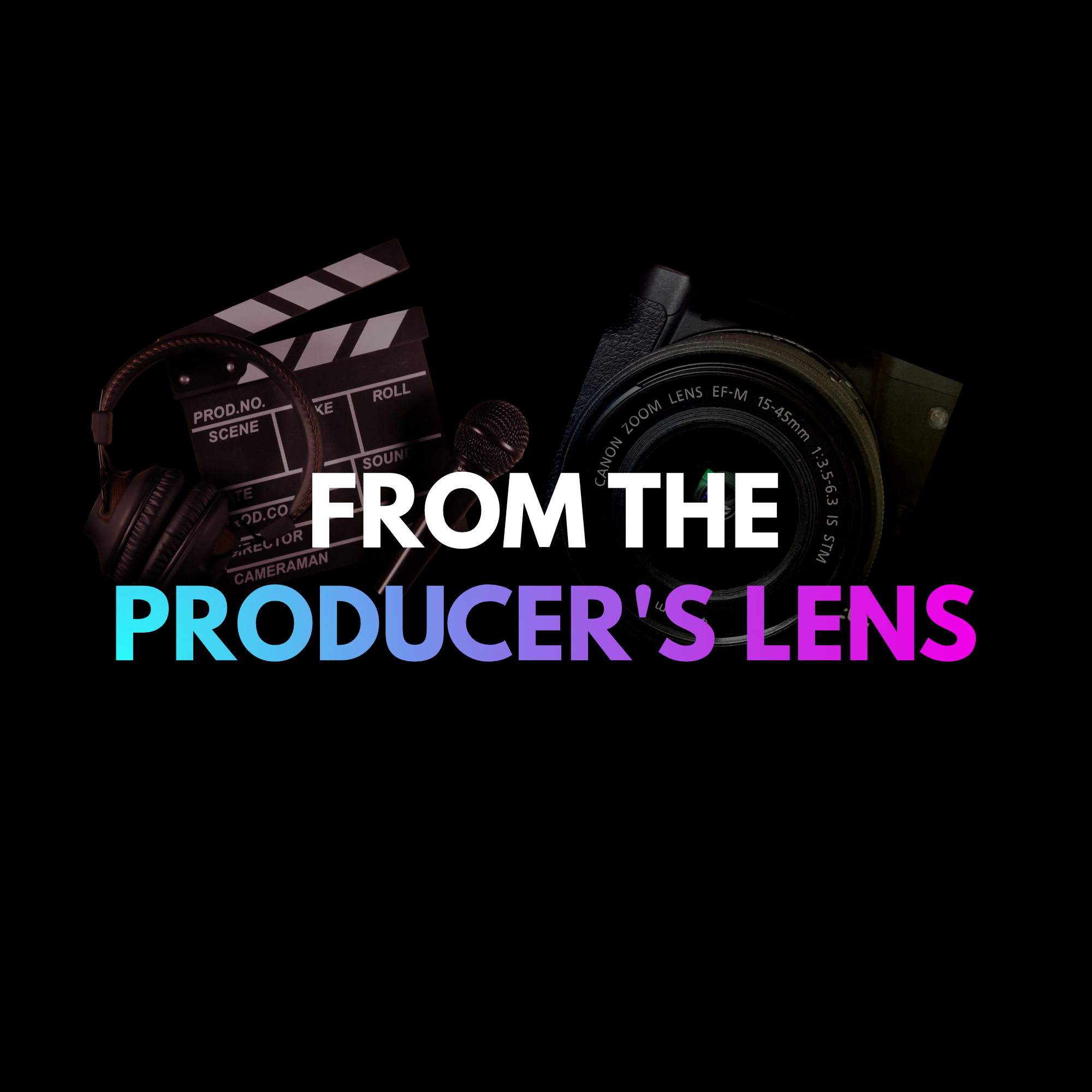 From The Producer's Lens podcast artwork
