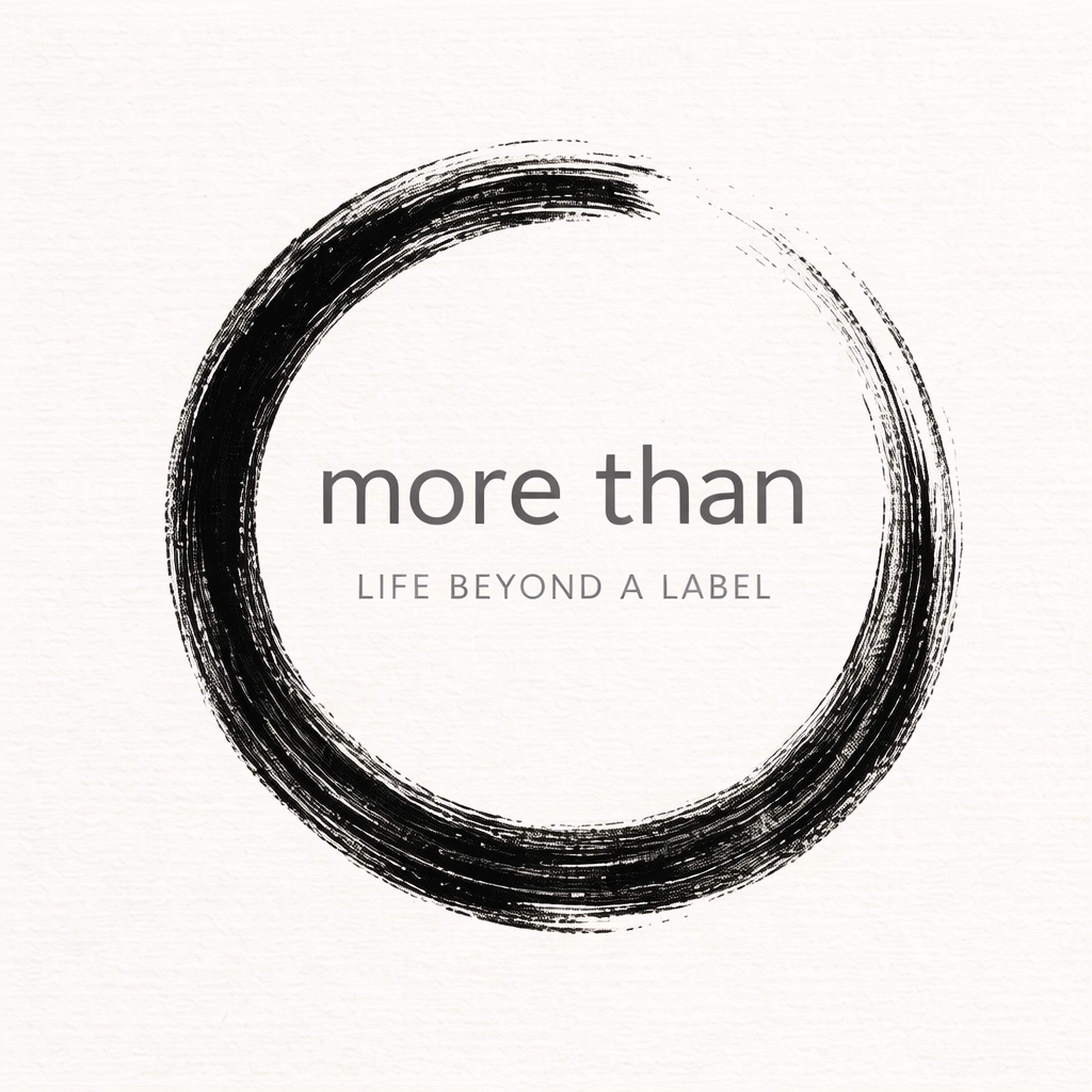 More Than: Life Beyond A Label podcast artwork