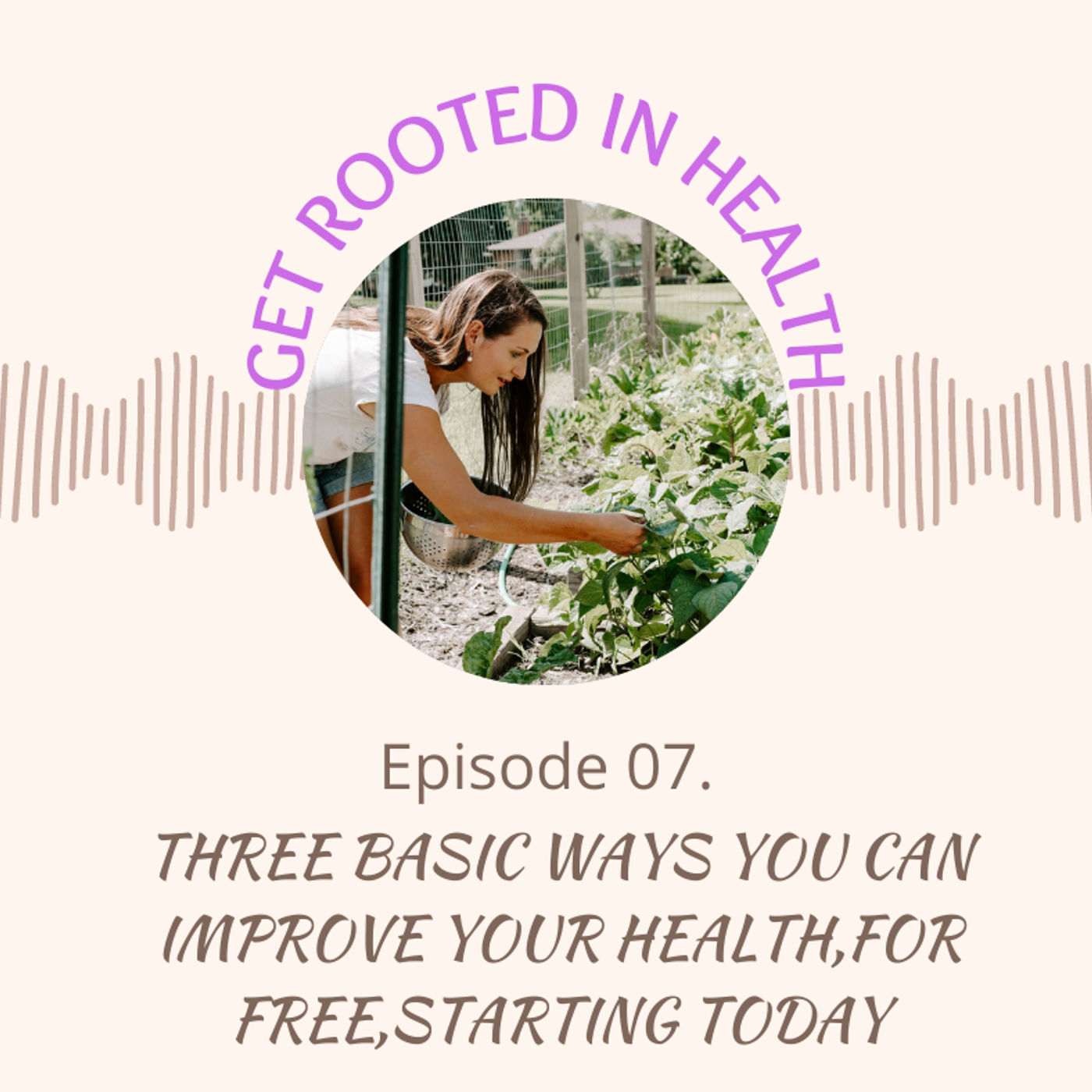 7.) THREE BASIC WAYS YOU CAN IMPROVE YOUR HEALTH,FOR FREE,HOW MUCH PROTEIN TO BE EATING episode artwork