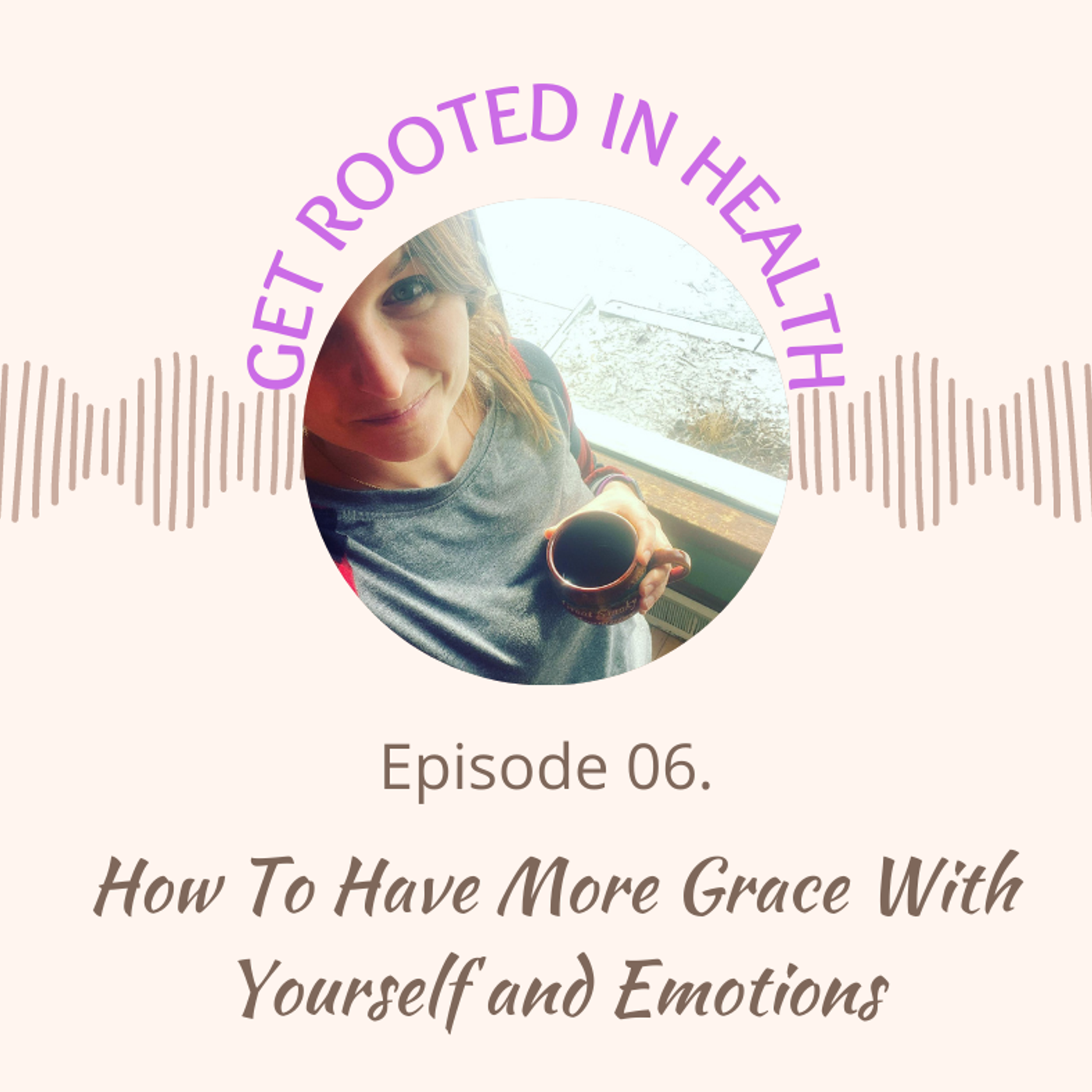 6.) HOW TO HAVE GRACE WITH YOURSELF BUT STILL SHOW UP/IT’S OK TO HAVE AN OFF DAY episode artwork