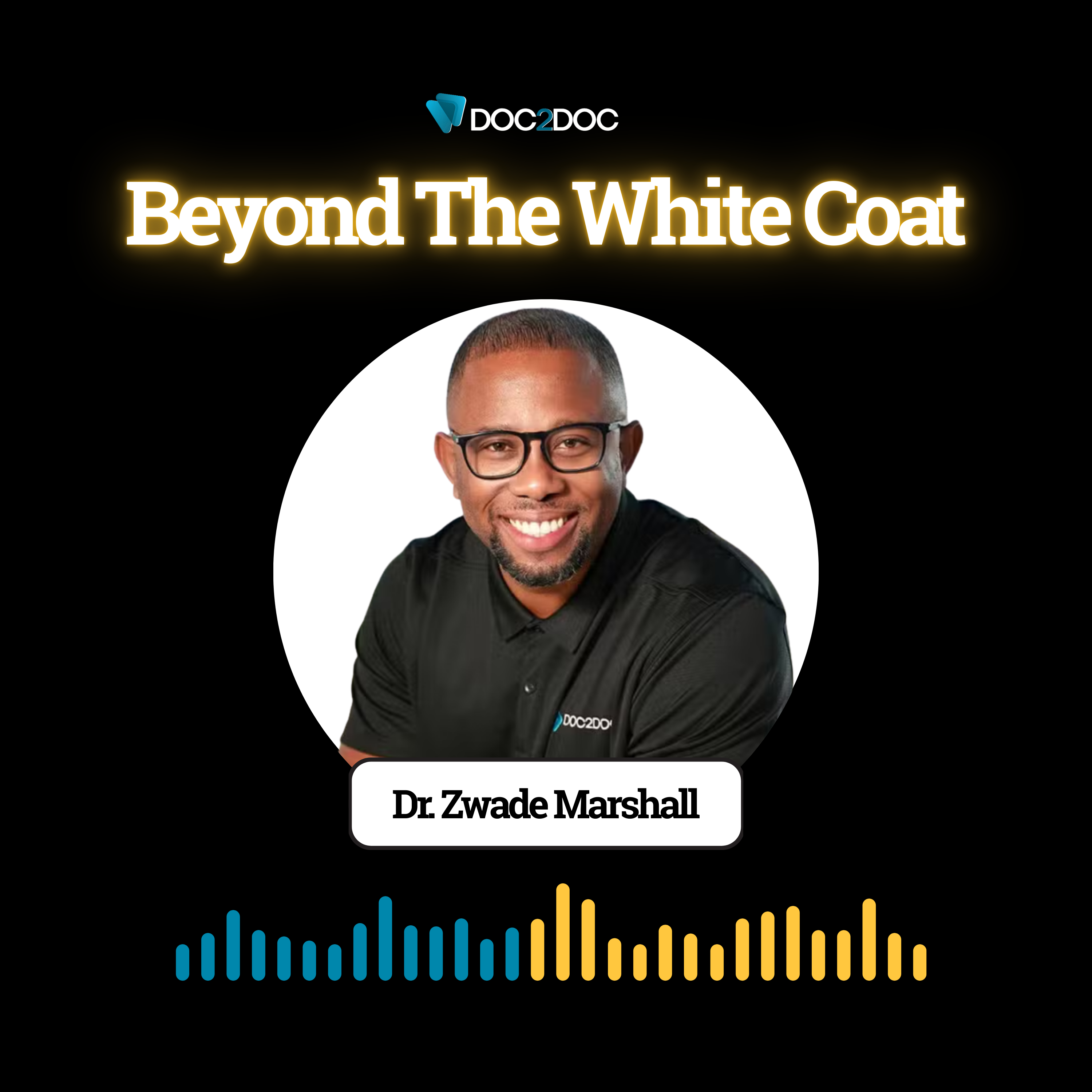 Beyond The White Coat: A Doc2Doc Podcast podcast artwork