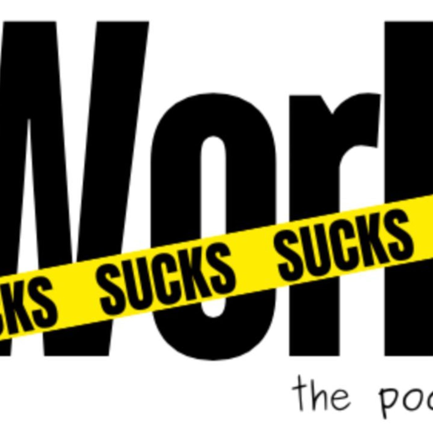 Work Sucks podcast artwork
