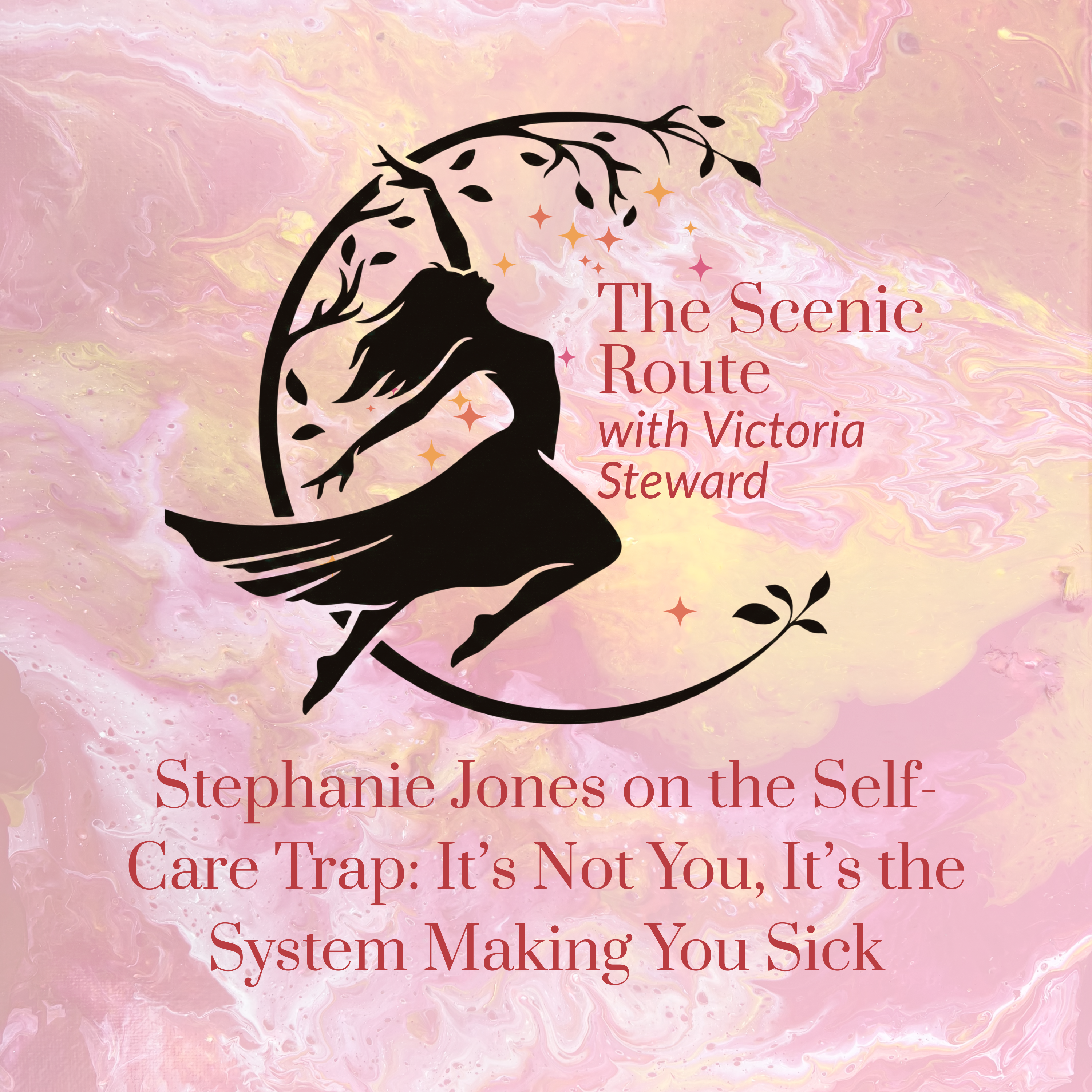 Stephanie Jones on the Self-Care Trap: It’s Not You, It’s the System Making You Sick episode artwork