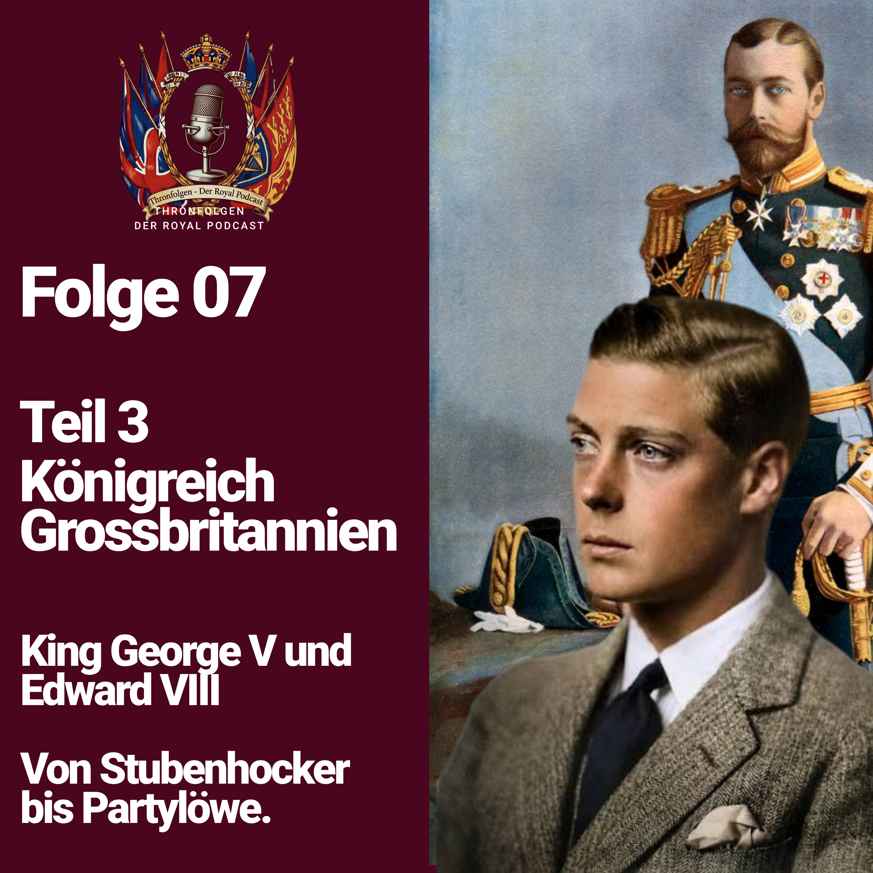 Folge 07 - Teil 3 Grossbritannien. King Georg V. und Edward VIII.  Von Stubenhocker bis Partylöwe