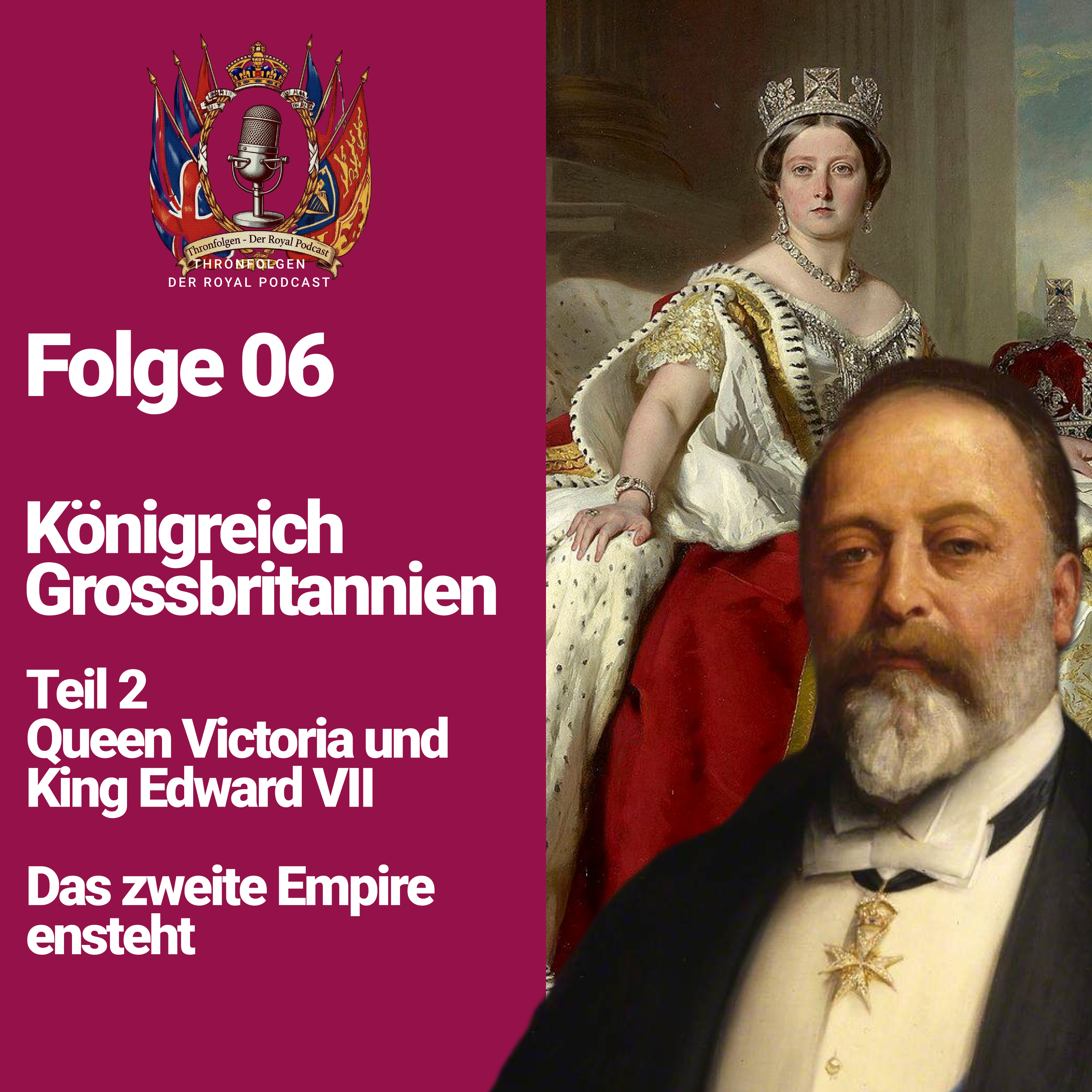 Folge 06 - Teil 2: Grossbritannien. Queen Victoria und Edward VII. Das zweite Empire entsteht.