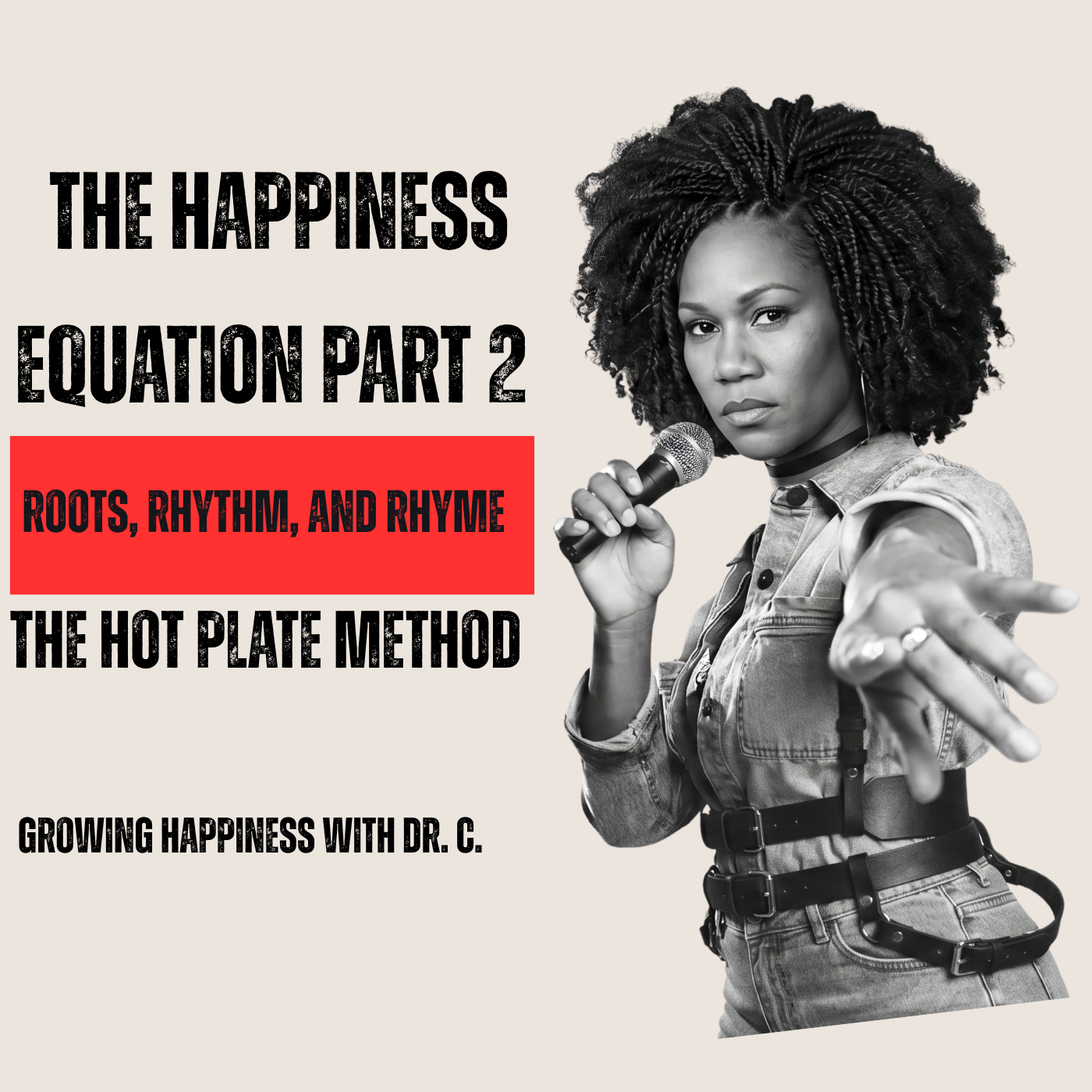 The Happiness Equation Part 2: Roots, Rhythm, and Rhyme — The Hot Plate Method episode artwork