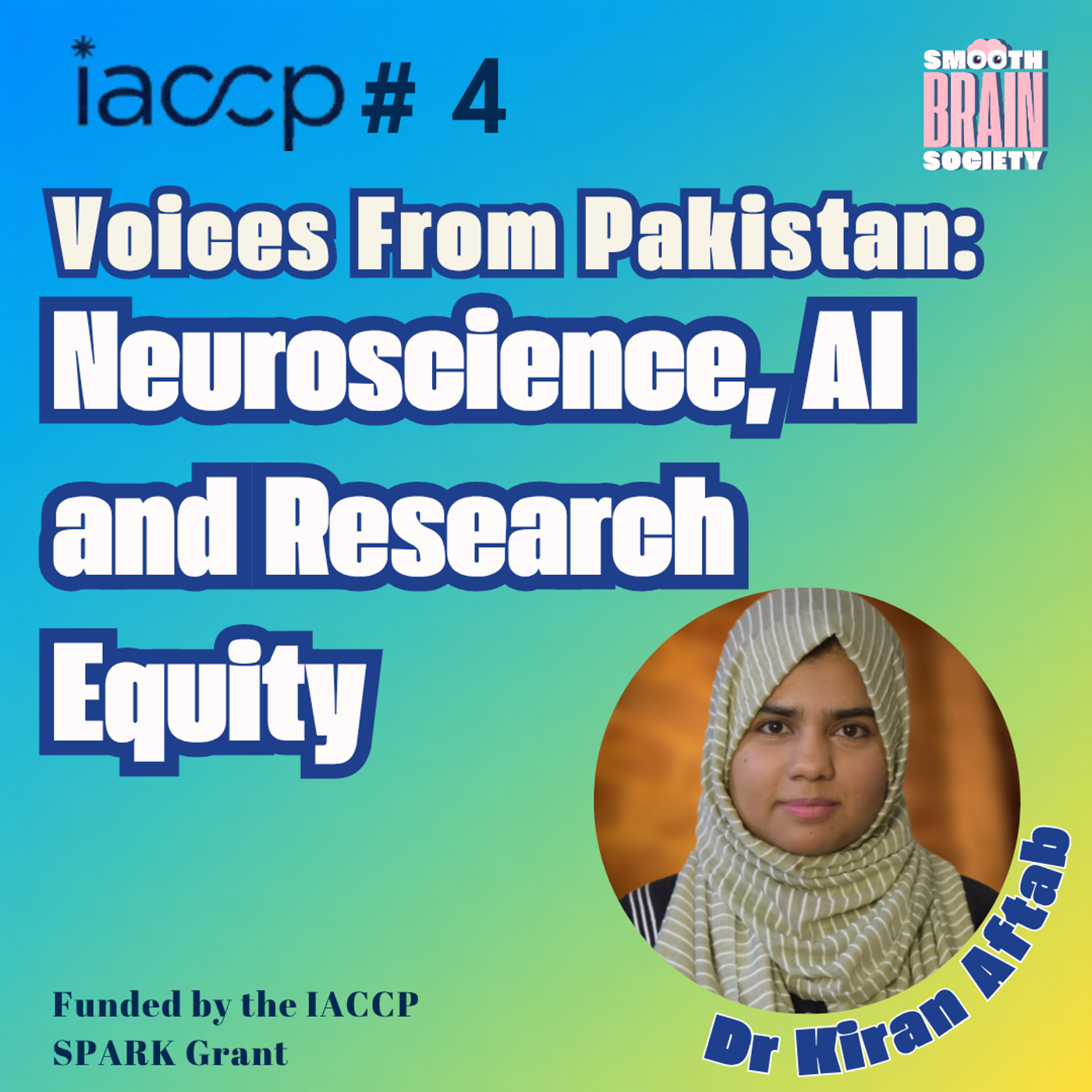Voices From Pakistan: Neuroscience, AI and Research Equity – Ep #04