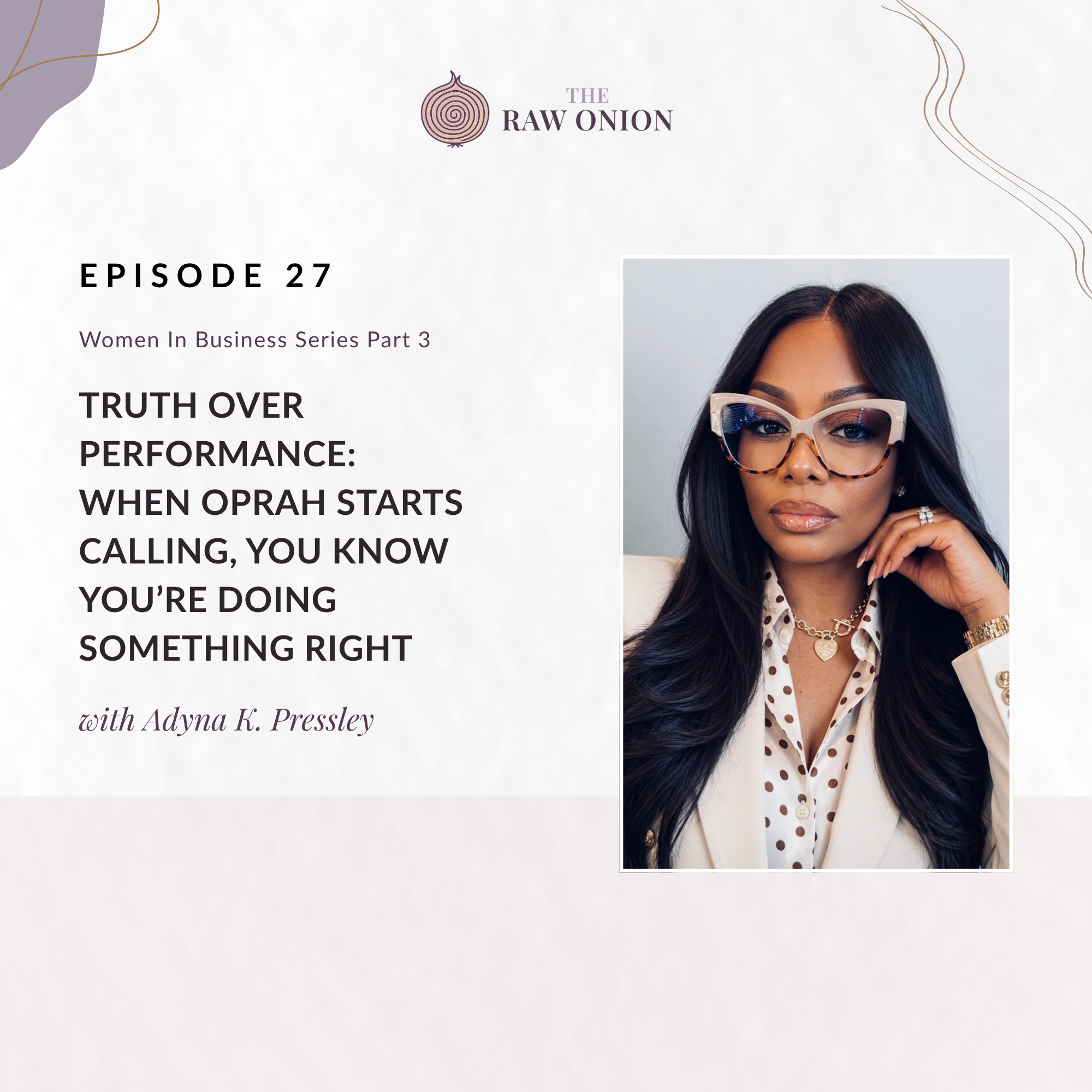 Truth Over Performance: 
When Oprah Starts Calling, You Know You’re Doing Something Right episode artwork