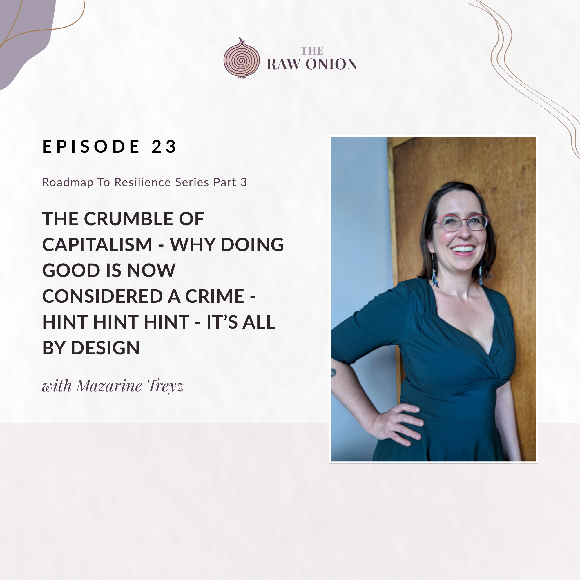 The Crumble Of Capitalism: Why Doing Good Is Now Considered A Crime - It’s All By Design episode artwork